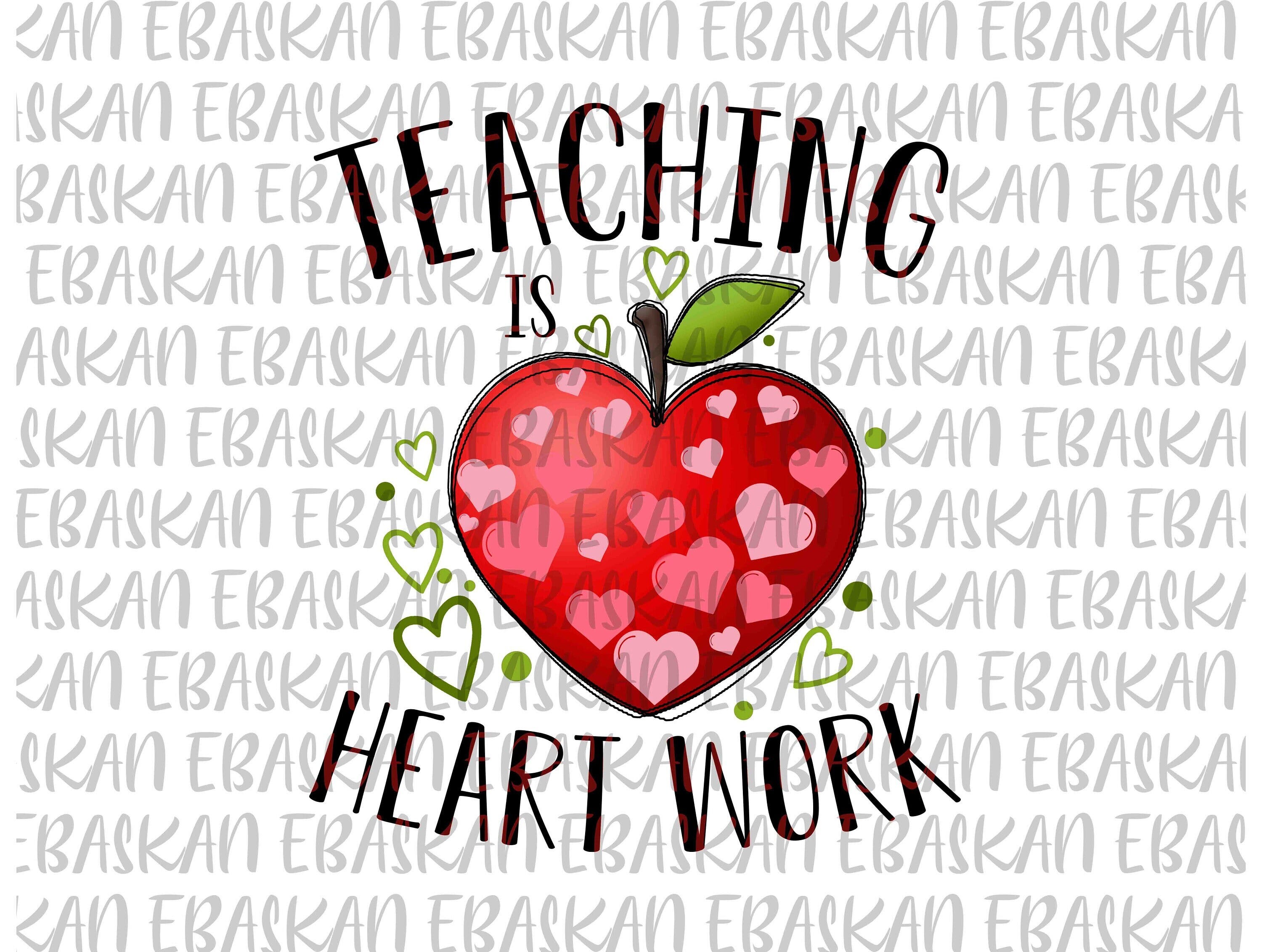 Teaching is Heart Work PNG SVG, Teacher Life Back To School First Day Of the School Sublimation Design Dtg Dtf Vinyl Cricut Print