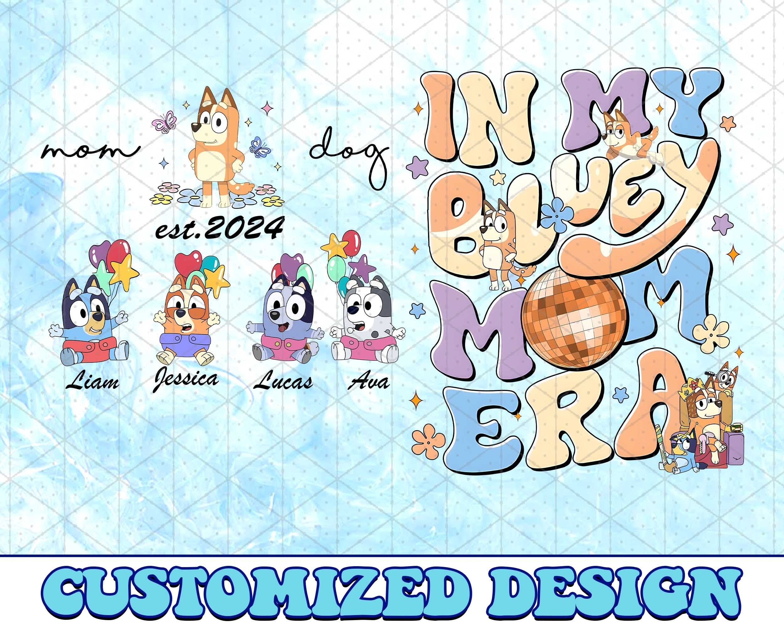 Customized Bluey Mom PNG, Bluey Family PNG, Bluey The Eras Tour Png, Bluey Bingo Png, Bluey Mom Png, Bluey Dad Png, Bluey Friends Png