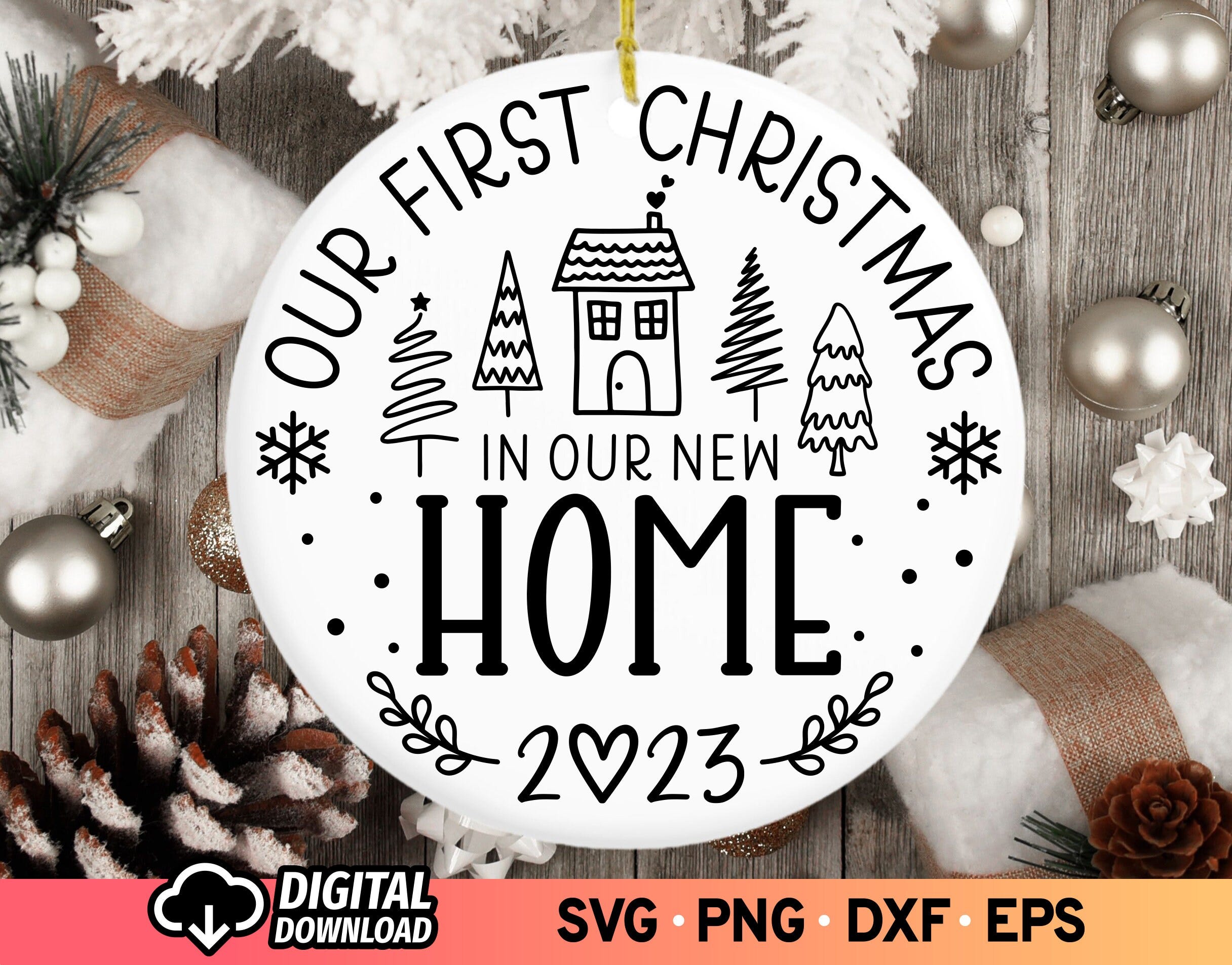 Our First Christmas in Our New Home SVG, Christmas Ornament Svg, Funny Christmas T-Shirt, 1st Christmas New Home, House Ornament Svg, Png