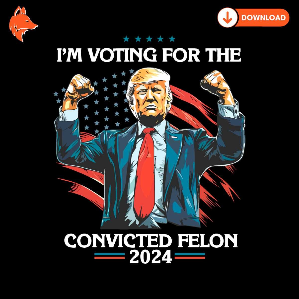 Free Trump Im Voting For A Convicted Felon 2024 PNG