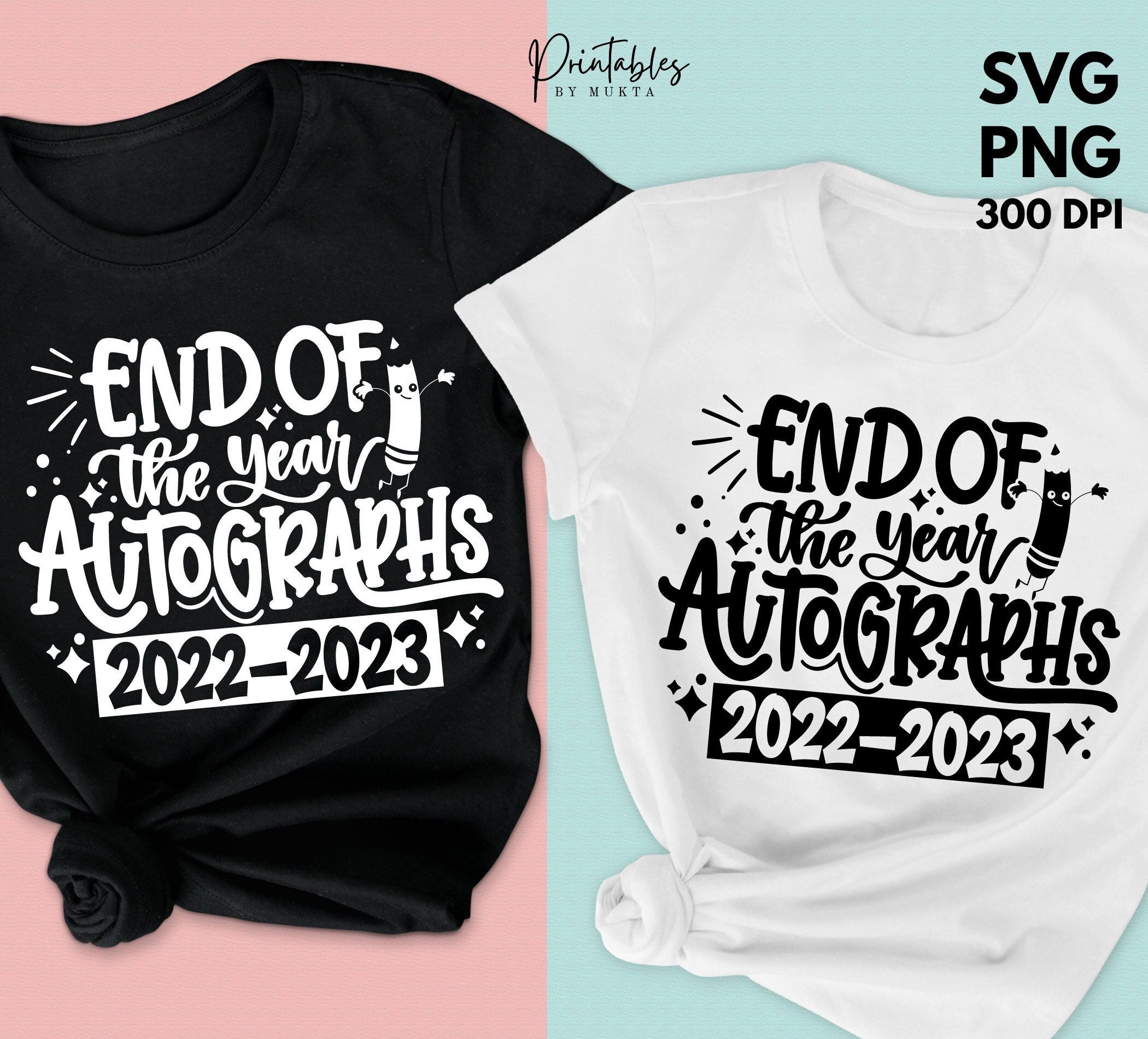 End Of The Year Autographs, Last Day autographs SVG, Last day of School SVG, Autograph Shirt SVG, End Of The School svg, Last day 2022-2023