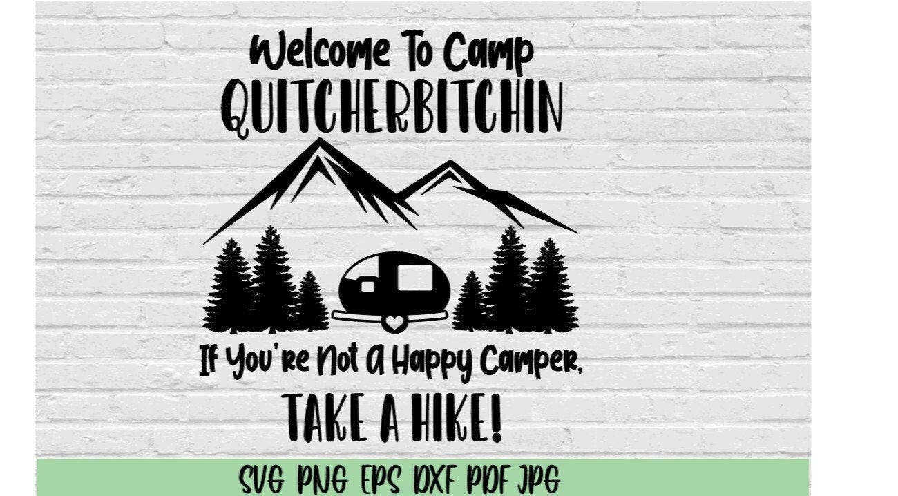 Welcome to camp quitcherbitchin if you