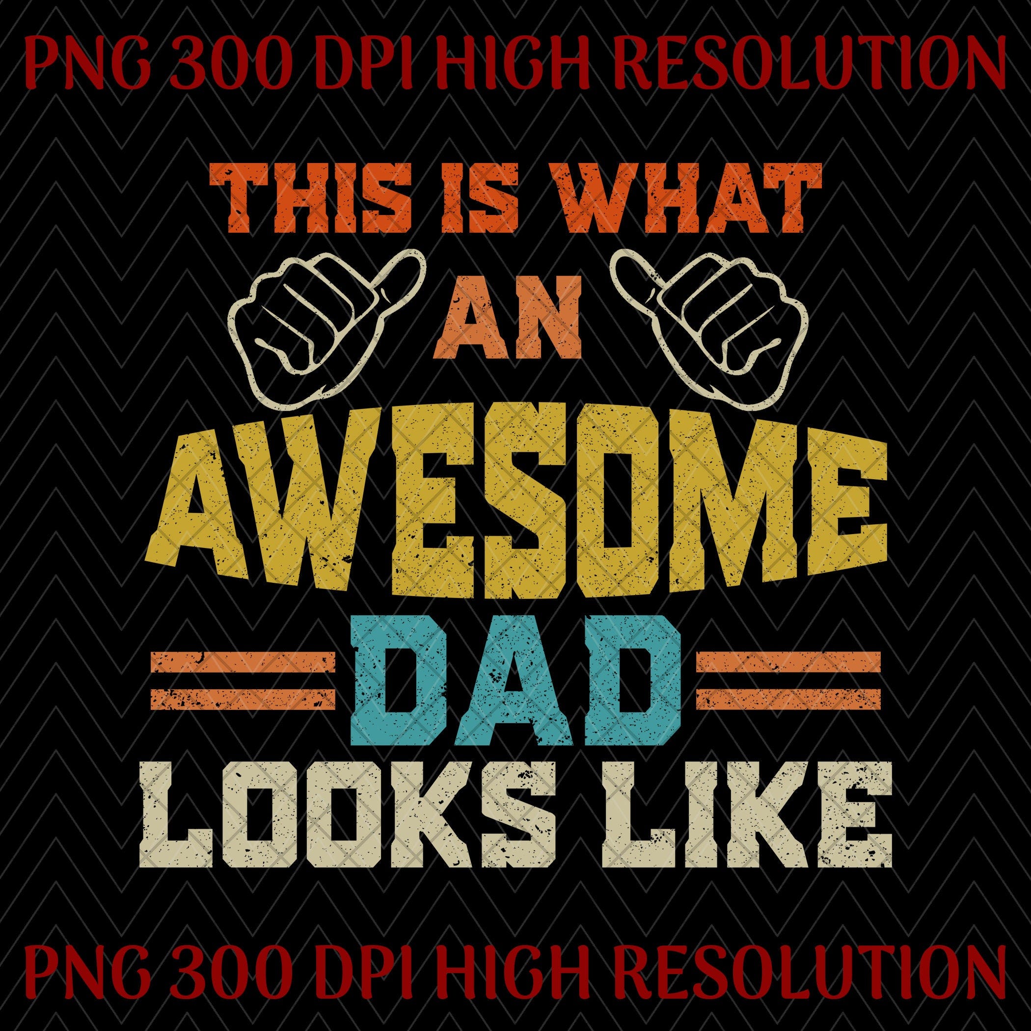 This Is What An Awesome Dad Looks Like PNG, Father