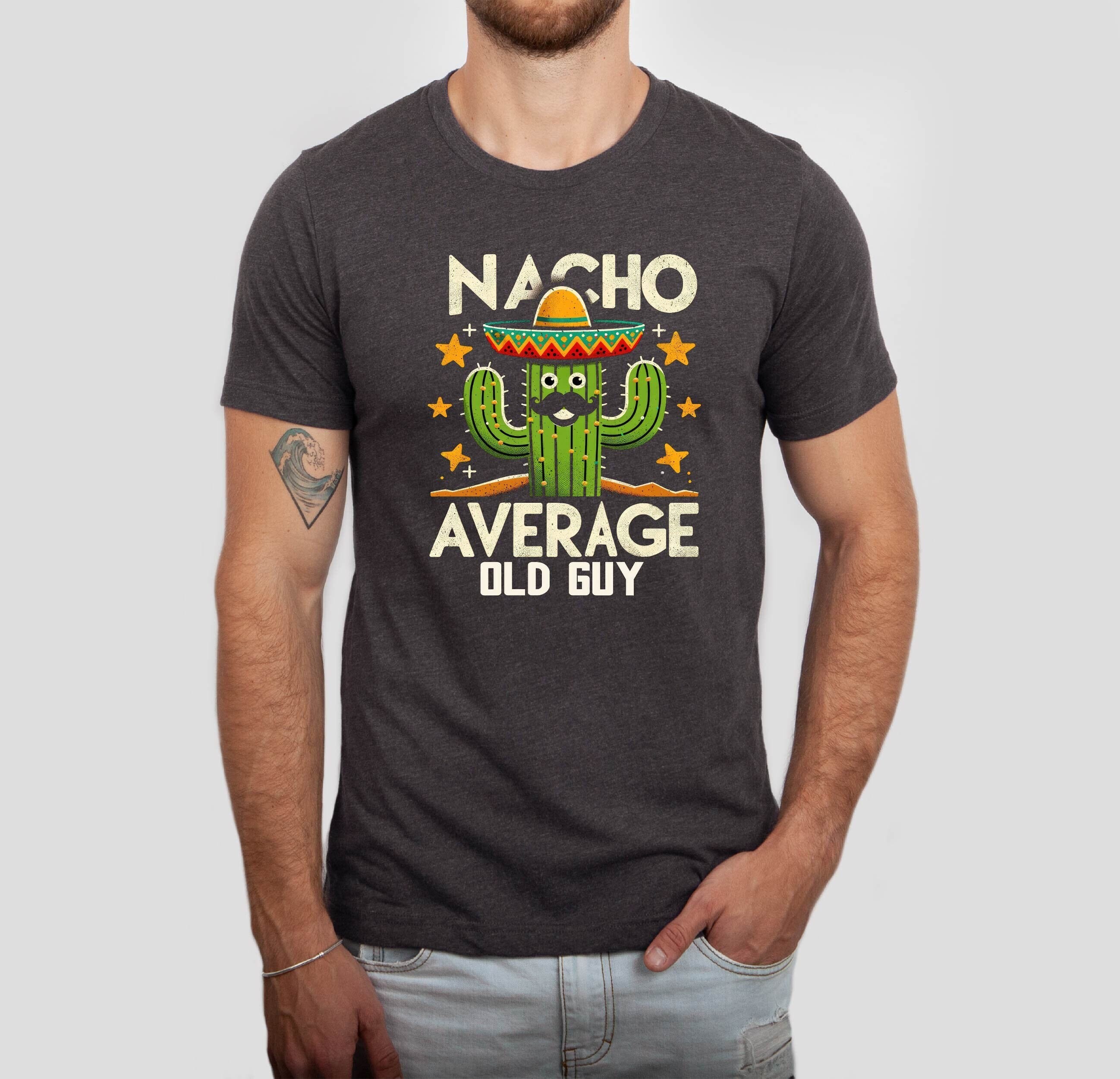Nacho Average Old Guy Shirt, Mexican Food Tshirt, Humorous Senior Men Tee, Funny Nacho Fiesta Unisex Tshirt