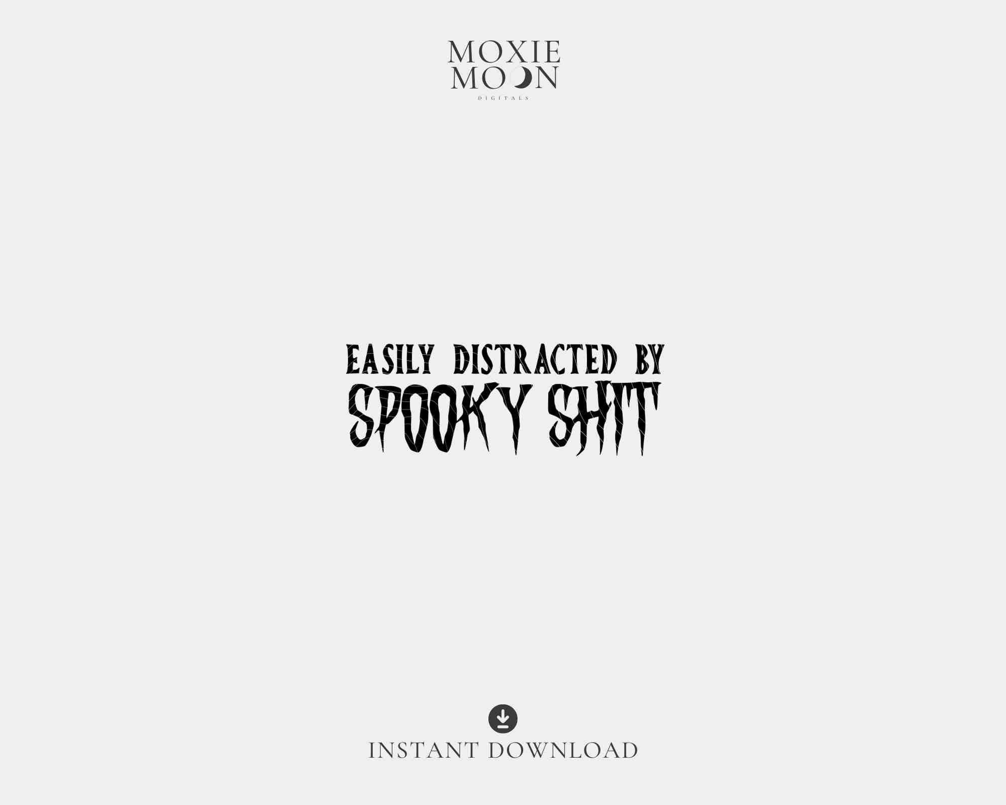 Easily Distracted By Spooky Shit SVG PNG, Horror Movies svg, Spooky Stuff svg, Halloween Horror svg, Cricut Cut Files, Instant Download