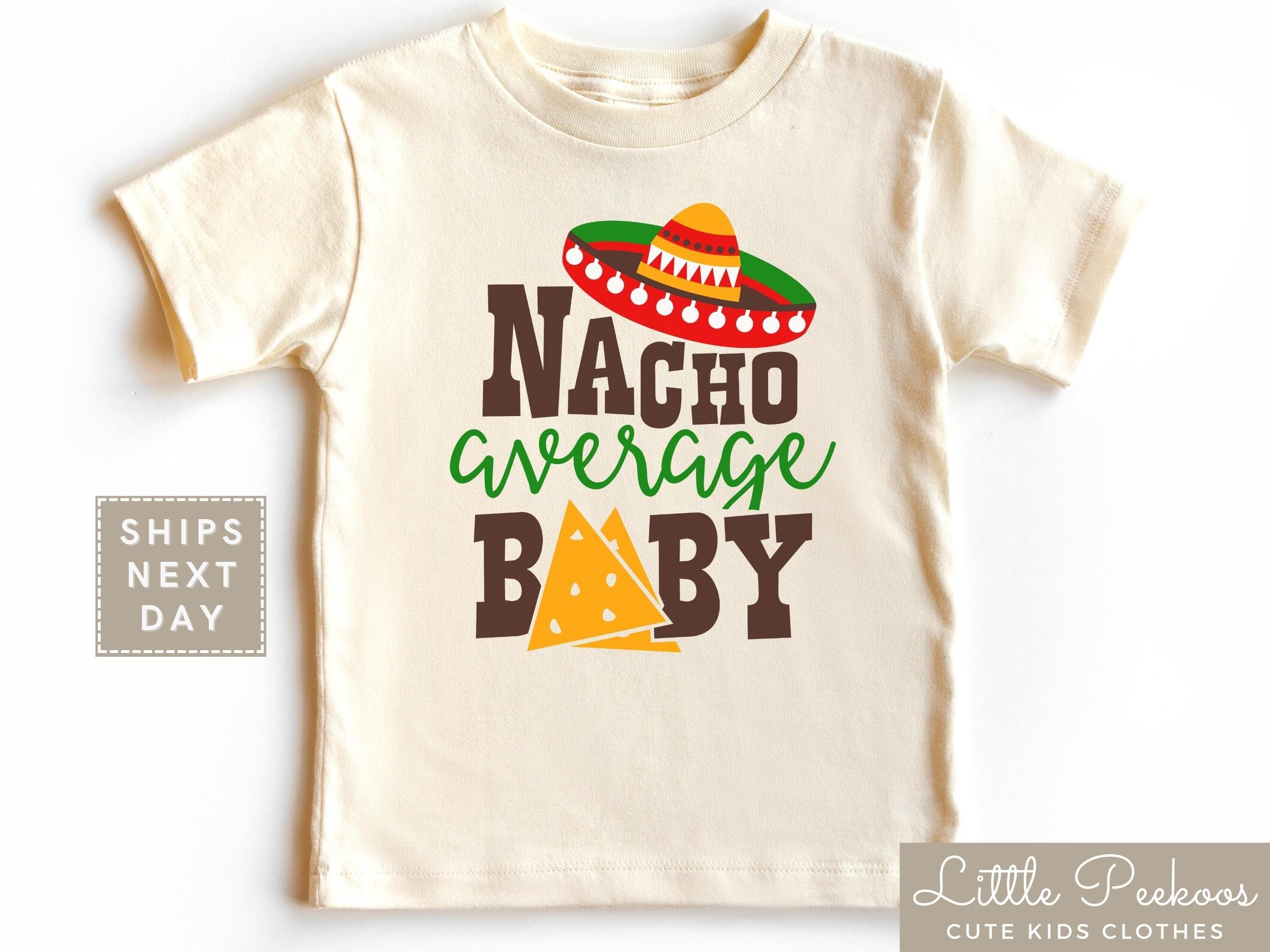 Nacho Average Baby Toddler Shirt, Funny Cinco De Mayo Natural Baby Onesie®, Cute Kids Cinco De Mayo T-shirt or Raglan Tee