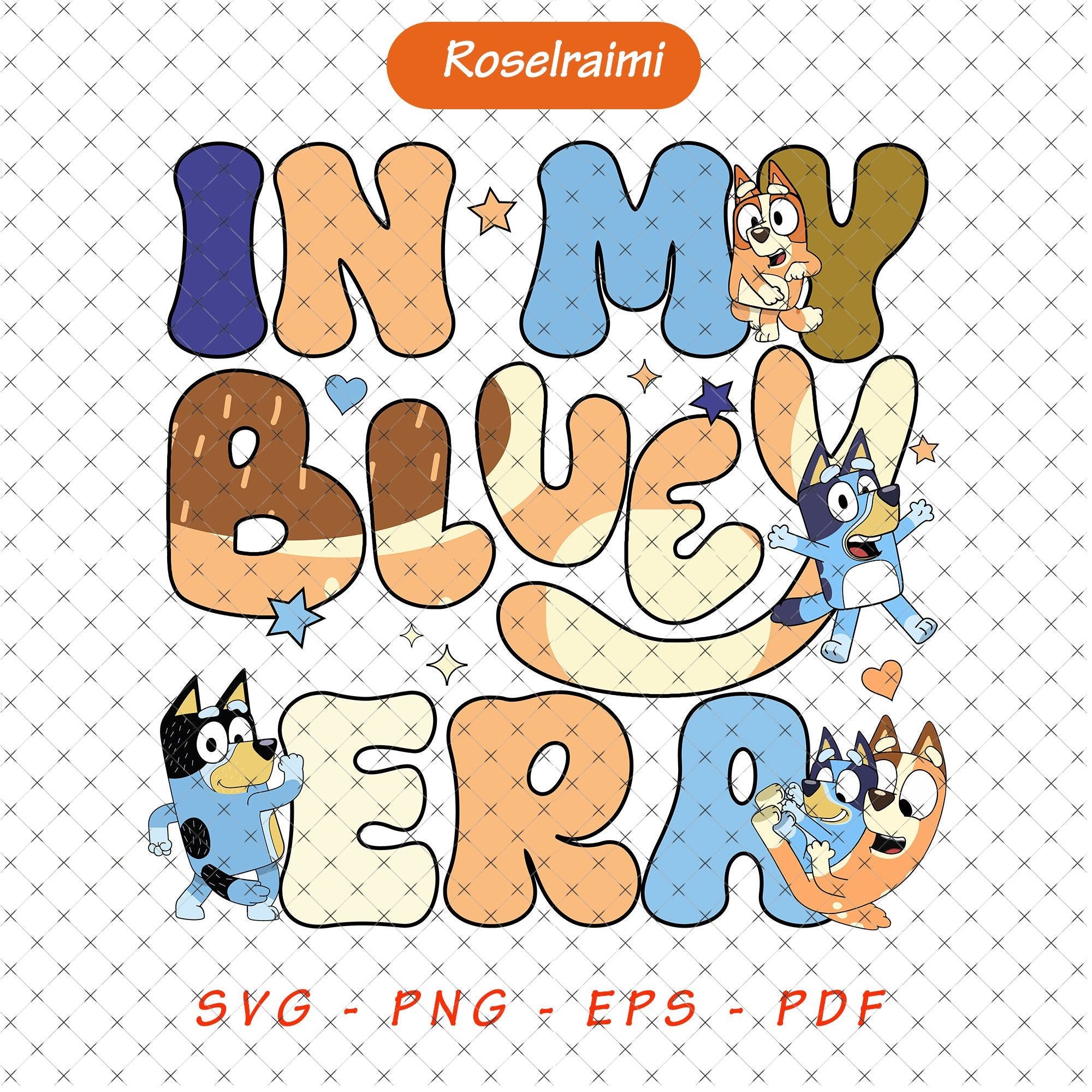 In My Bluey Era Svg Png, Bluey Era svg, In My Era png, Blue Dog Era svg, bluey era svg, in my era png, bluey family, in my bluey mom era svg