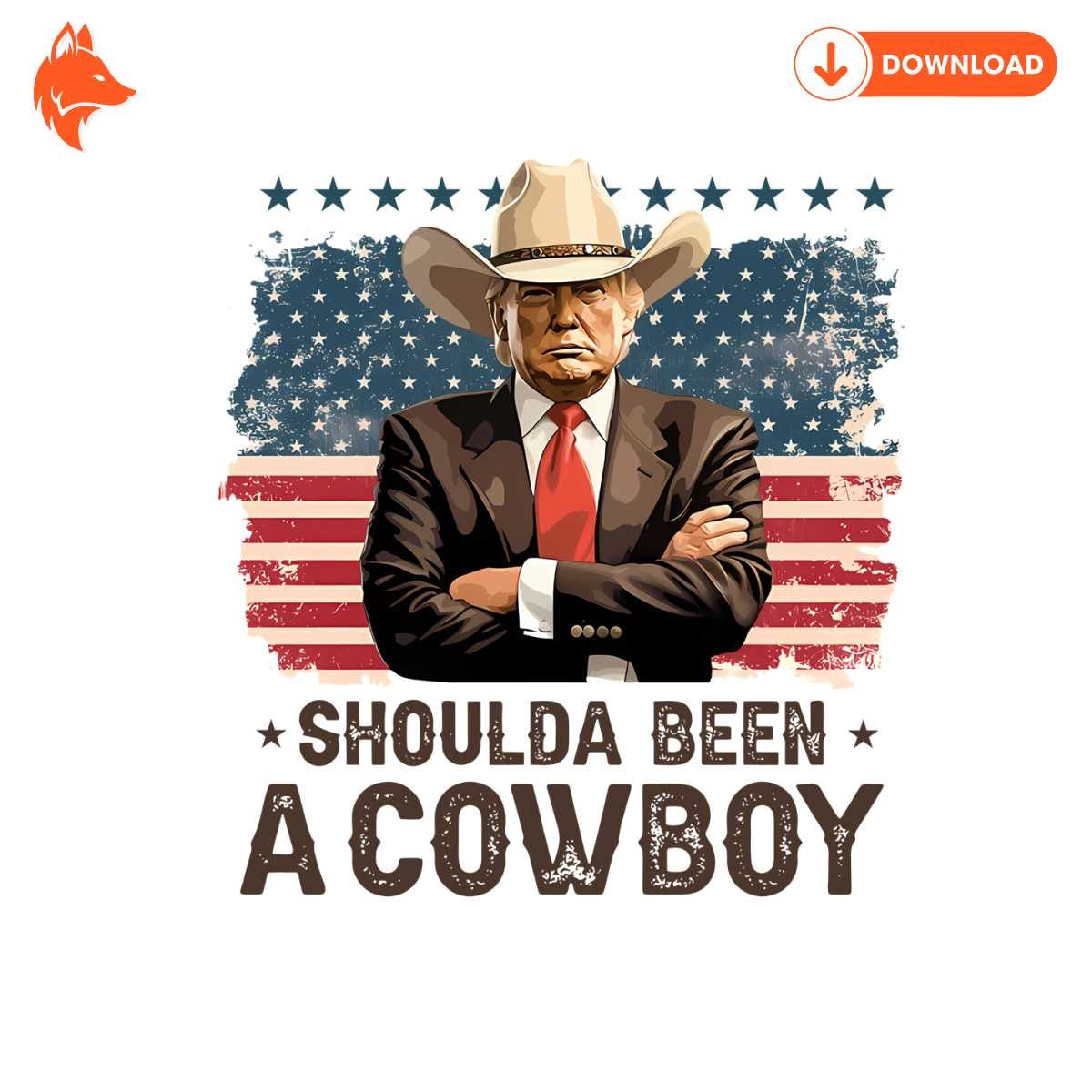 Free Shoulda Been A Cowboy Funny Trump 2024 PNG