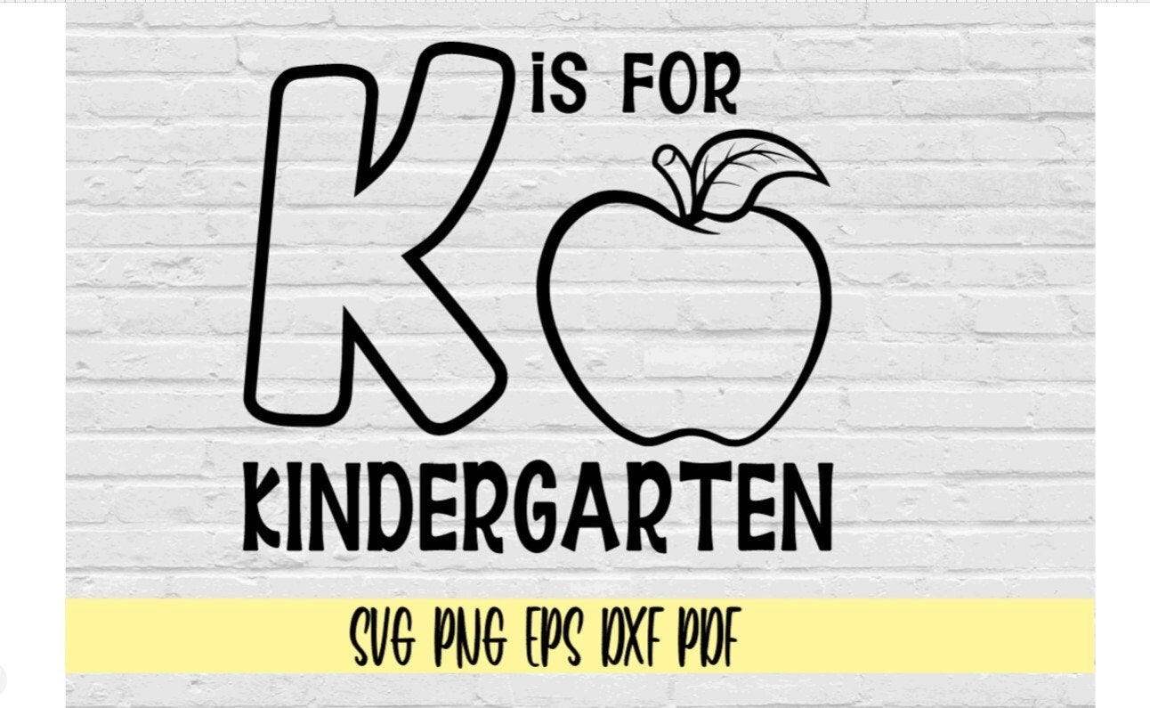 K is for kindergarten svg png eps dxf pdf/K is for kindergarten apple svg clip art png/Back to School svg/Teacher Appreciation Gift svg/k is