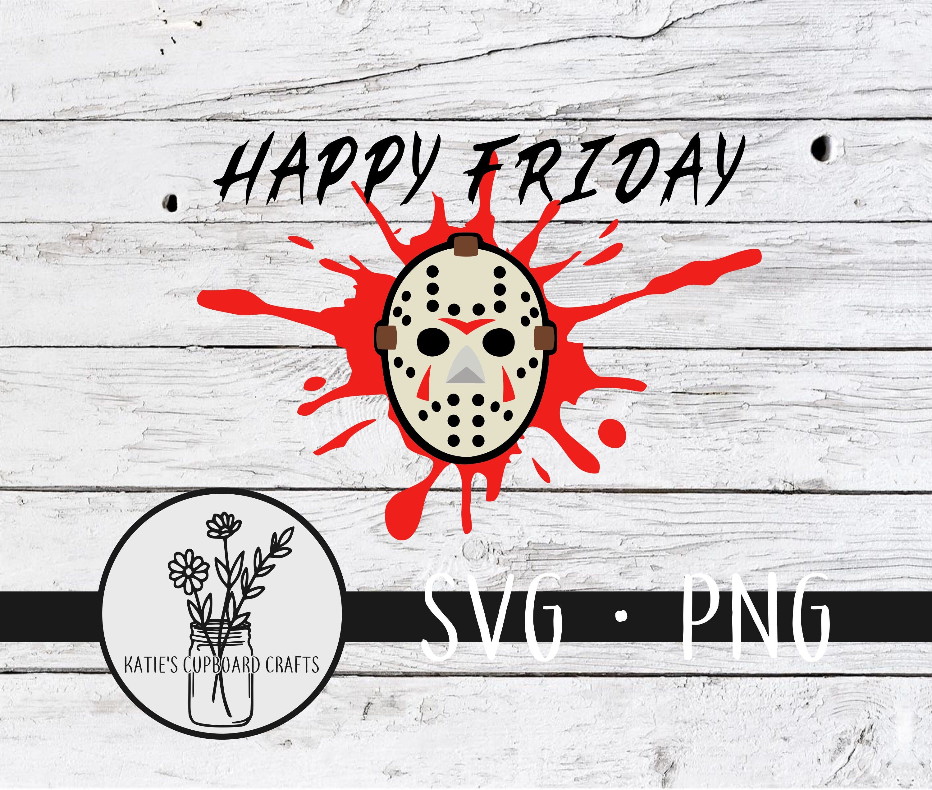 Happy Friday; Friday the 13th; Jason; Horror Film - SVG Cut Files