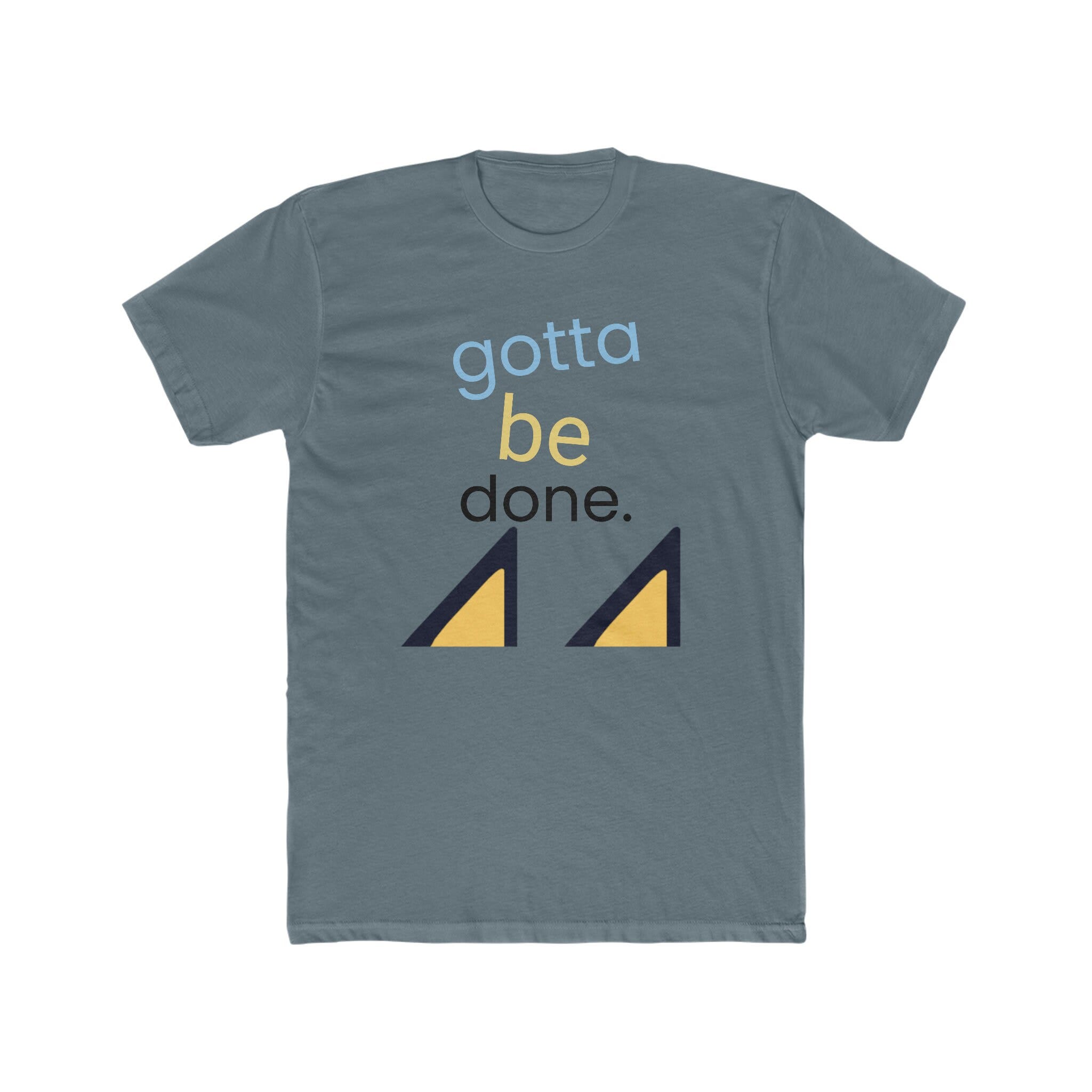 Gotta Be Done Ears T-Shirt