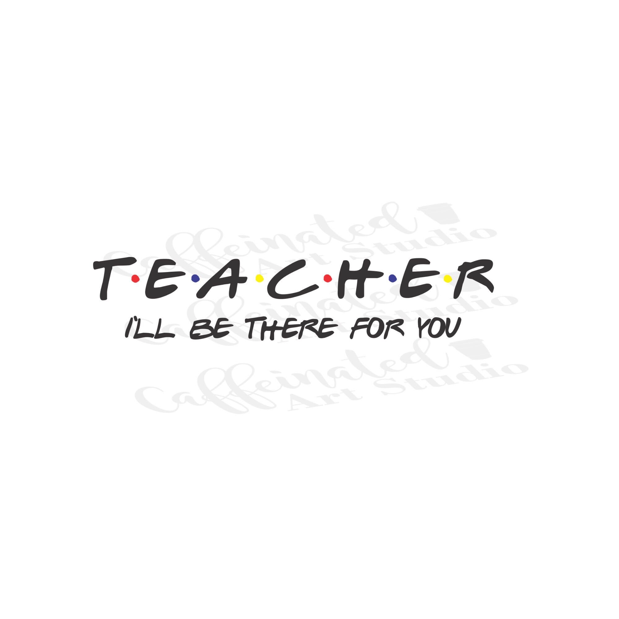 Teacher Friends svg / Teacher svg / I