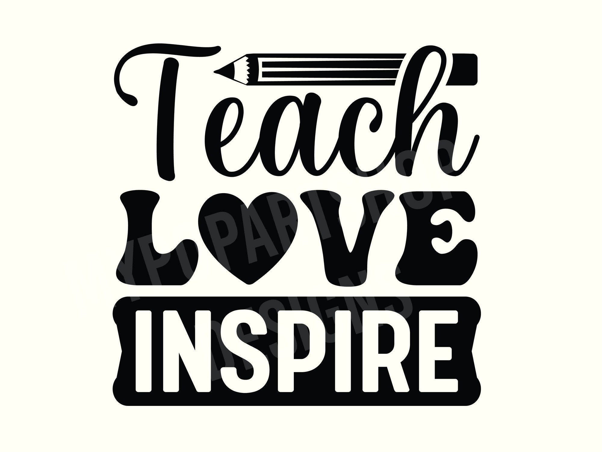 Teach Love Inspire Svg, Teach Love Inspire Png, Teach Svg, Inspire Svg, Teacher Svg, Teacher Sayings,Teacher Quotes Svg,Teacher Quotes Png,