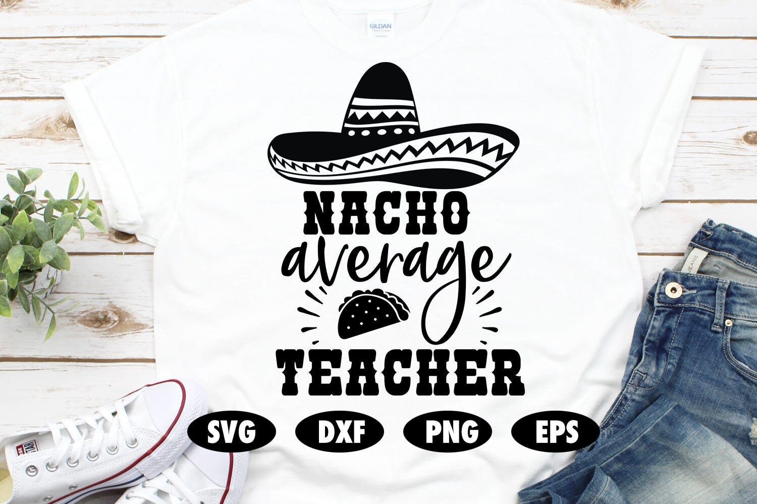 Nacho average teacher SVG, Funny svg, Teacher svg, Teacher gift, School svg, Back to school svg, Nacho svg, Quote svg, End of school svg