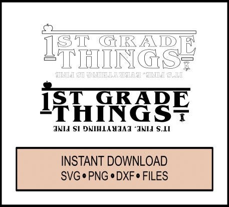 SVG - 1st Grade Things - Cricut Instant Download - Teacher first day -Love Teach Inspire -DXF - PNG School, Student, Learning, Learn Apple