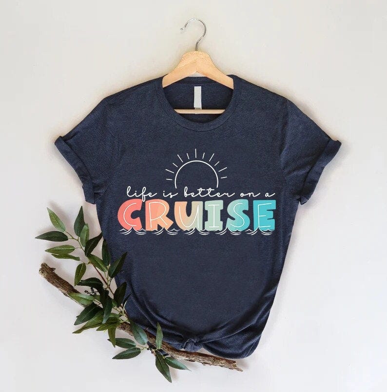 Life is Better on a Cruise Shirt, Cruise Life Shirt, Summer Friend Shirt, Cruise Vacation Tee, Cruise Squad Tee,Family Cruise Matching Shirt