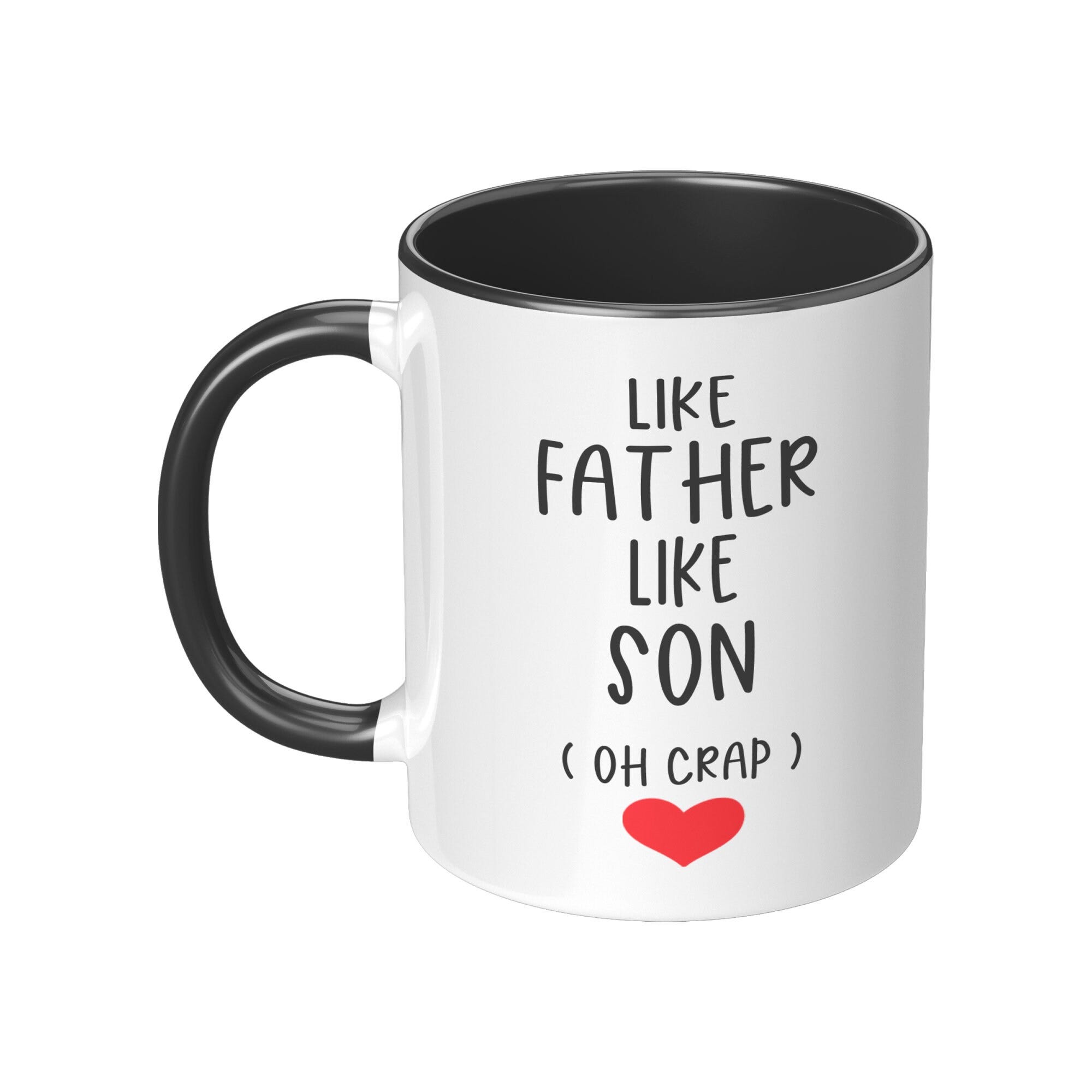 Gift for Dad Like Father Like Son Mug - Funny Fathers Day Mug