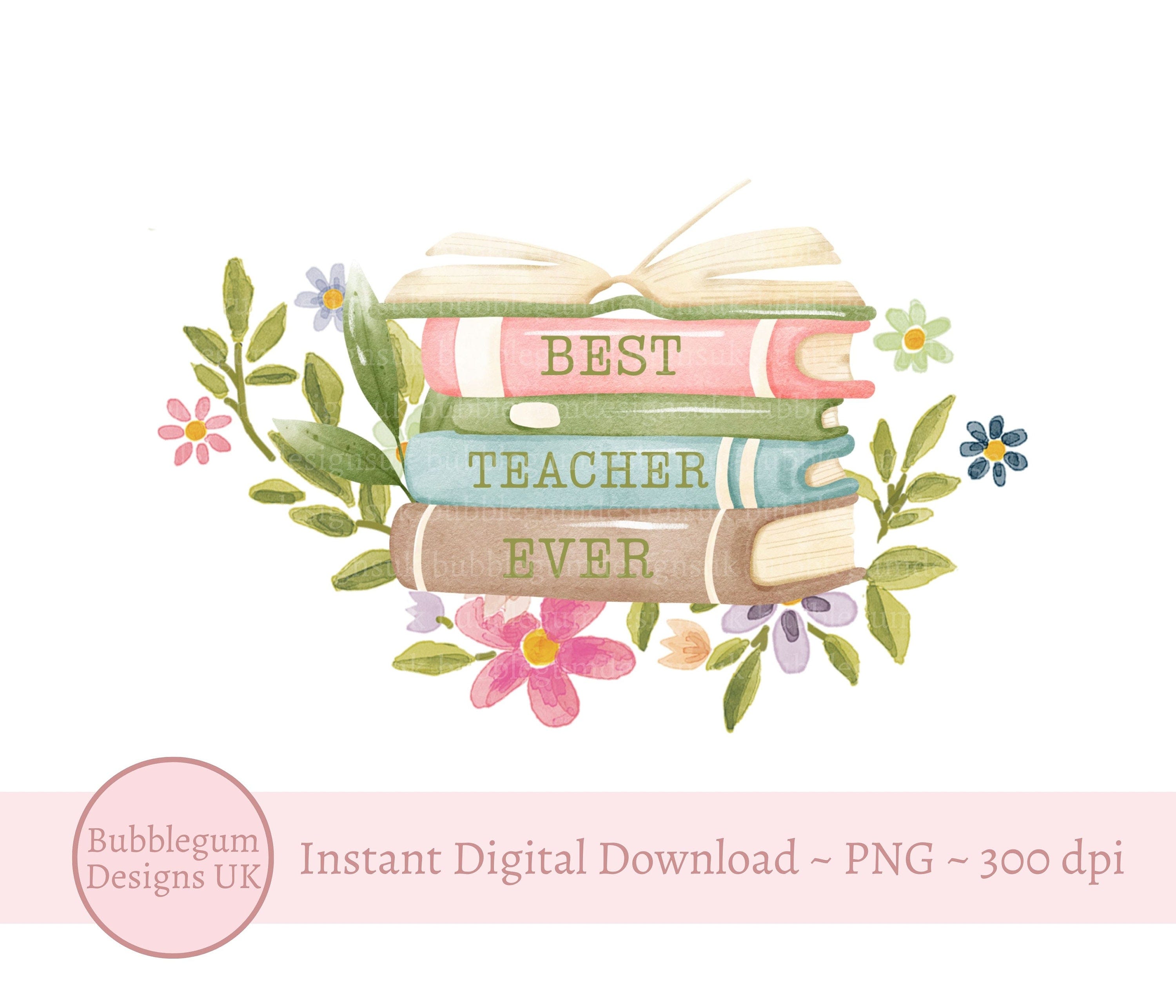 Best Teacher Ever PNG Sublimation Design, Teacher Appreciation Design, Pink Floral Bookstack, Mug Sublimation, Instant Digital Download