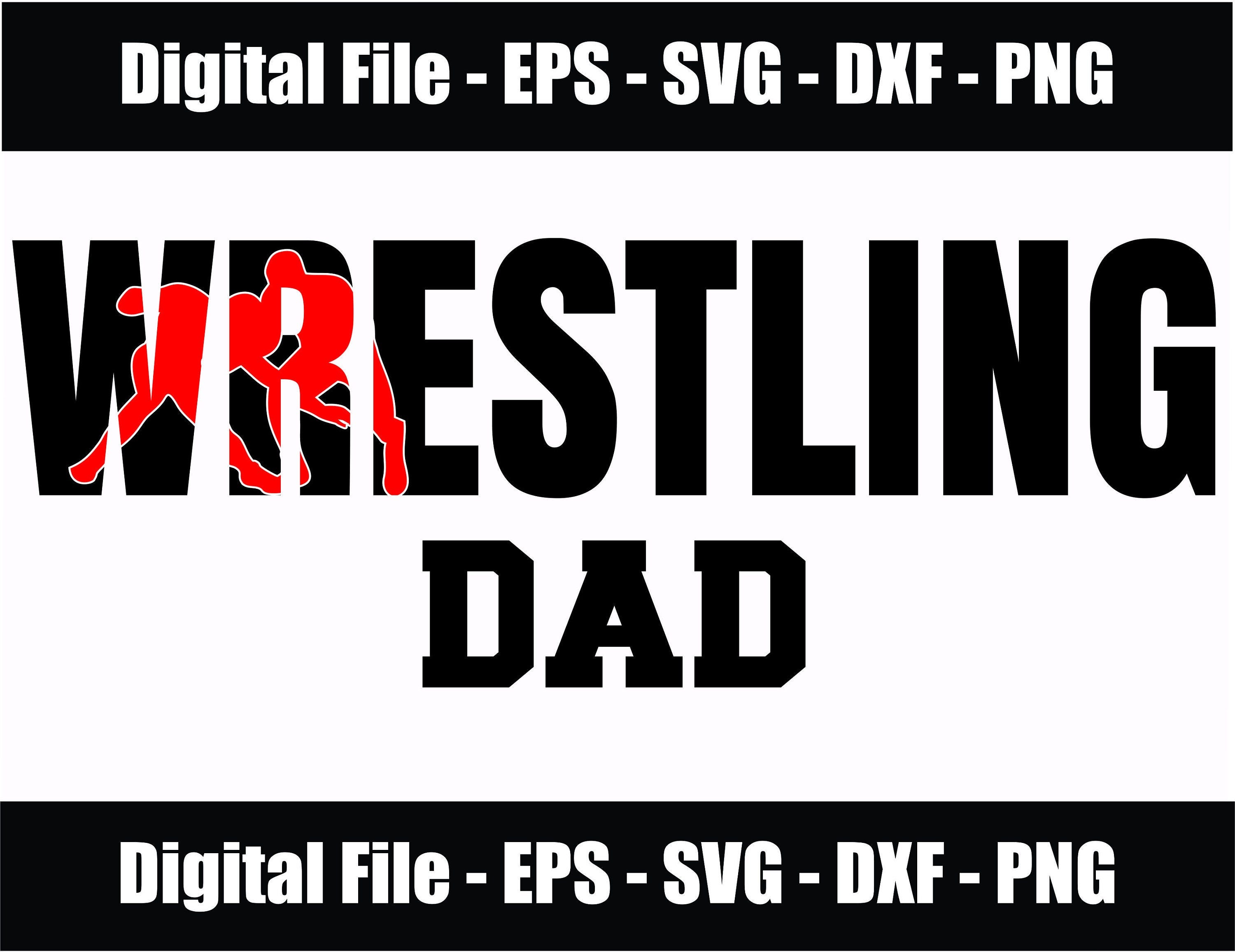 Wrestling Dad Svg Png Eps Dxf. Wrestling Dad Digital Files. Wrestling Dad Svg - Png - Eps - Dxf. Wrestling Dad Digital Files. Wrestling Fan Files Sports Family. Files For Cricut. Files For Silhouette.