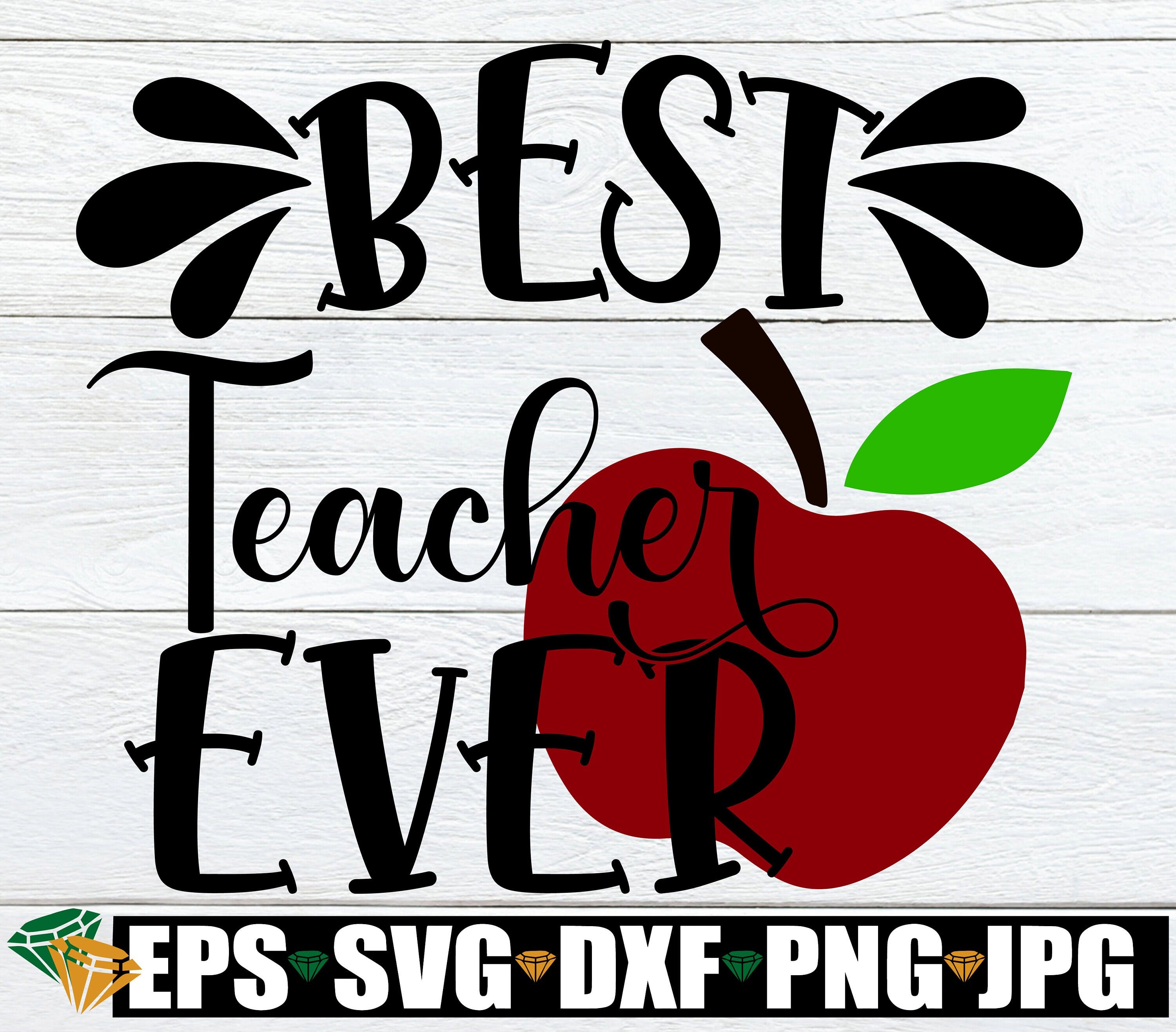Best Teacher Ever, Teacher Appreciation, Teacher svg, Apple svg, Gift For Teacher svg, Best Teacher svg, Cut File, SVG, Digital Download