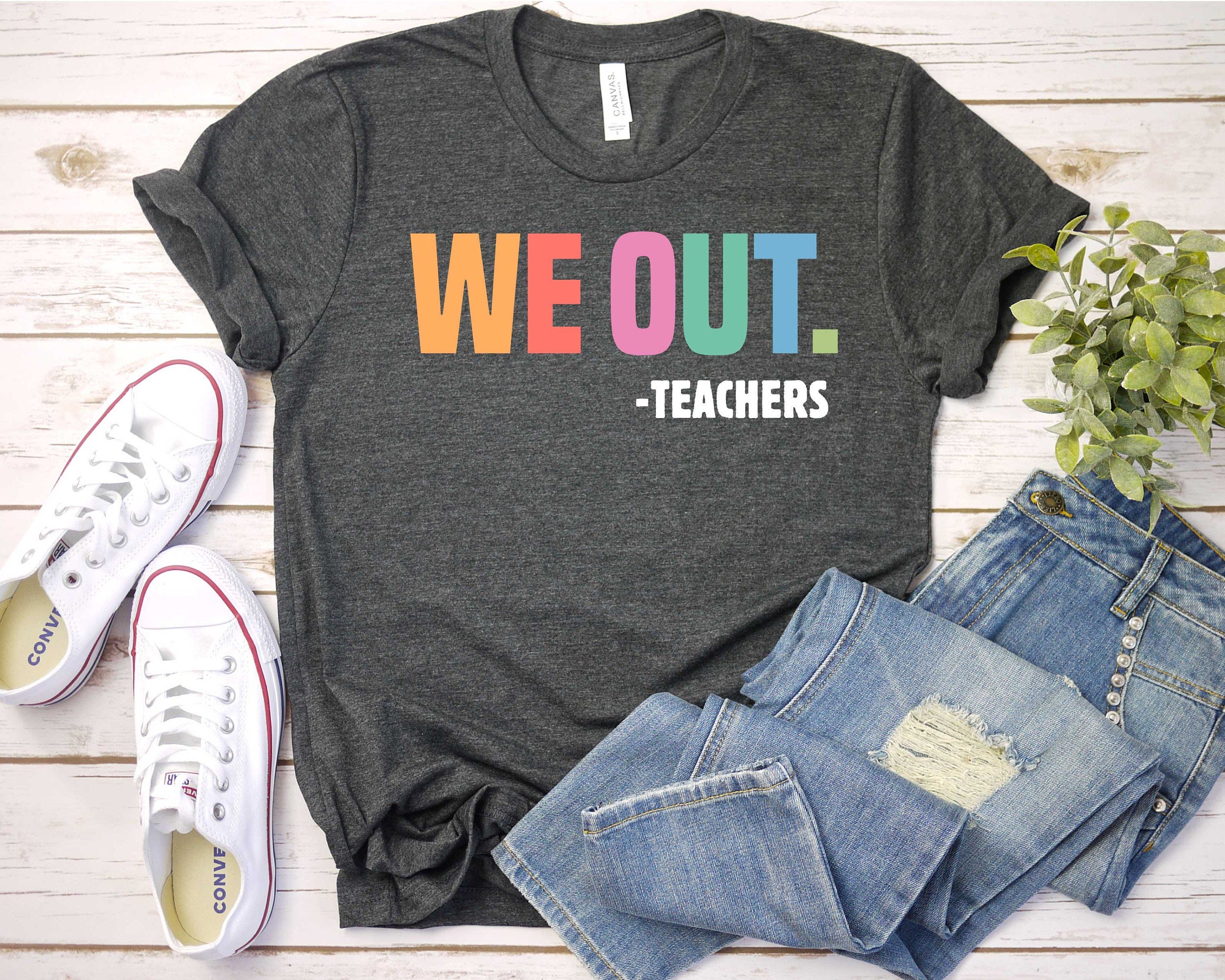 We Out Teacher Shirt, We Out Teachers End of School Year Teacher Shirt, End of the Year Tee, Team Tee, Last Day of School / GBD1981