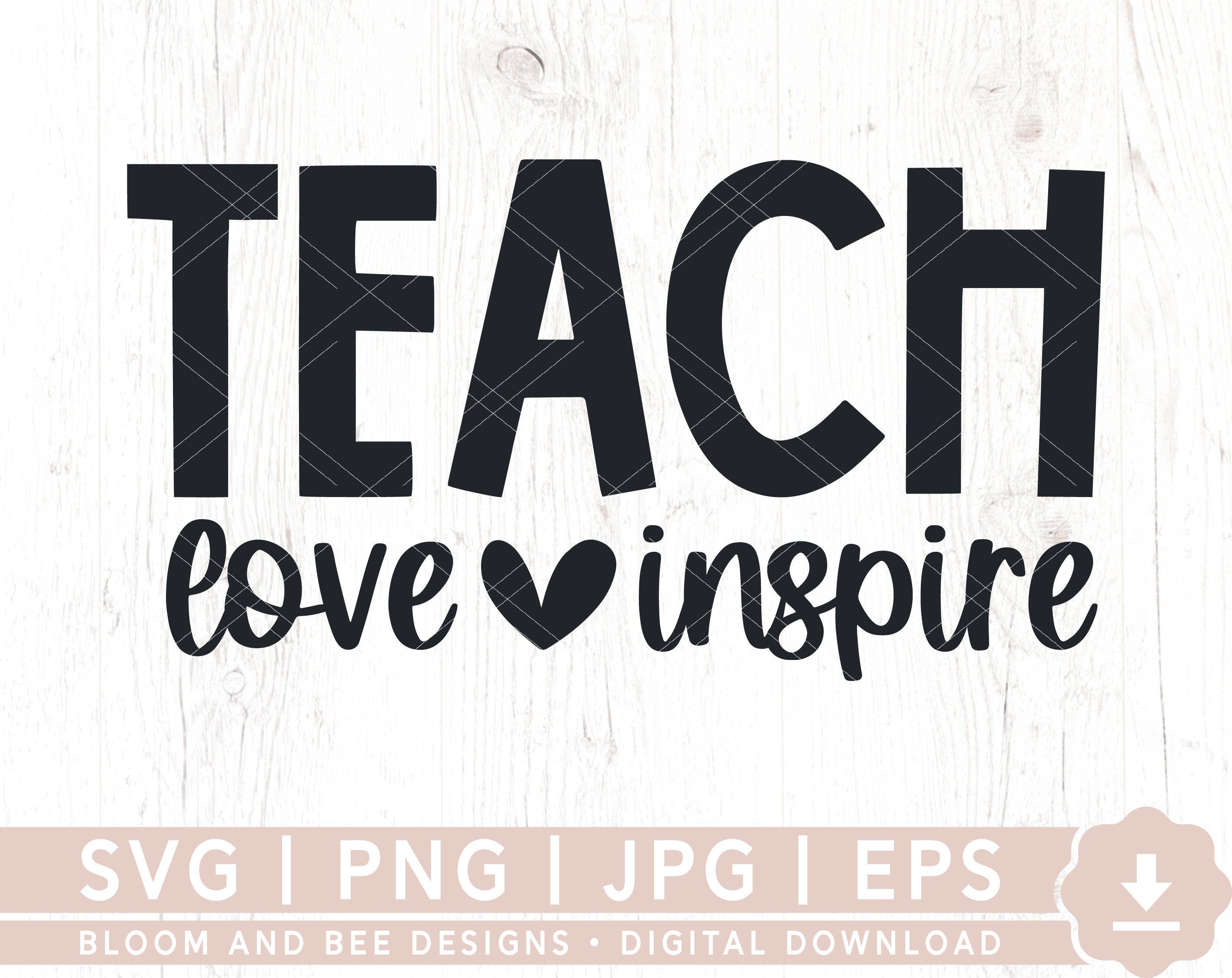 Teach Love Inspire SVG, Teacher Appreciation Svg, Teacher Svg, Teacher Life Svg, Teacher Shirt Svg, Digital Cut File, Digital Download