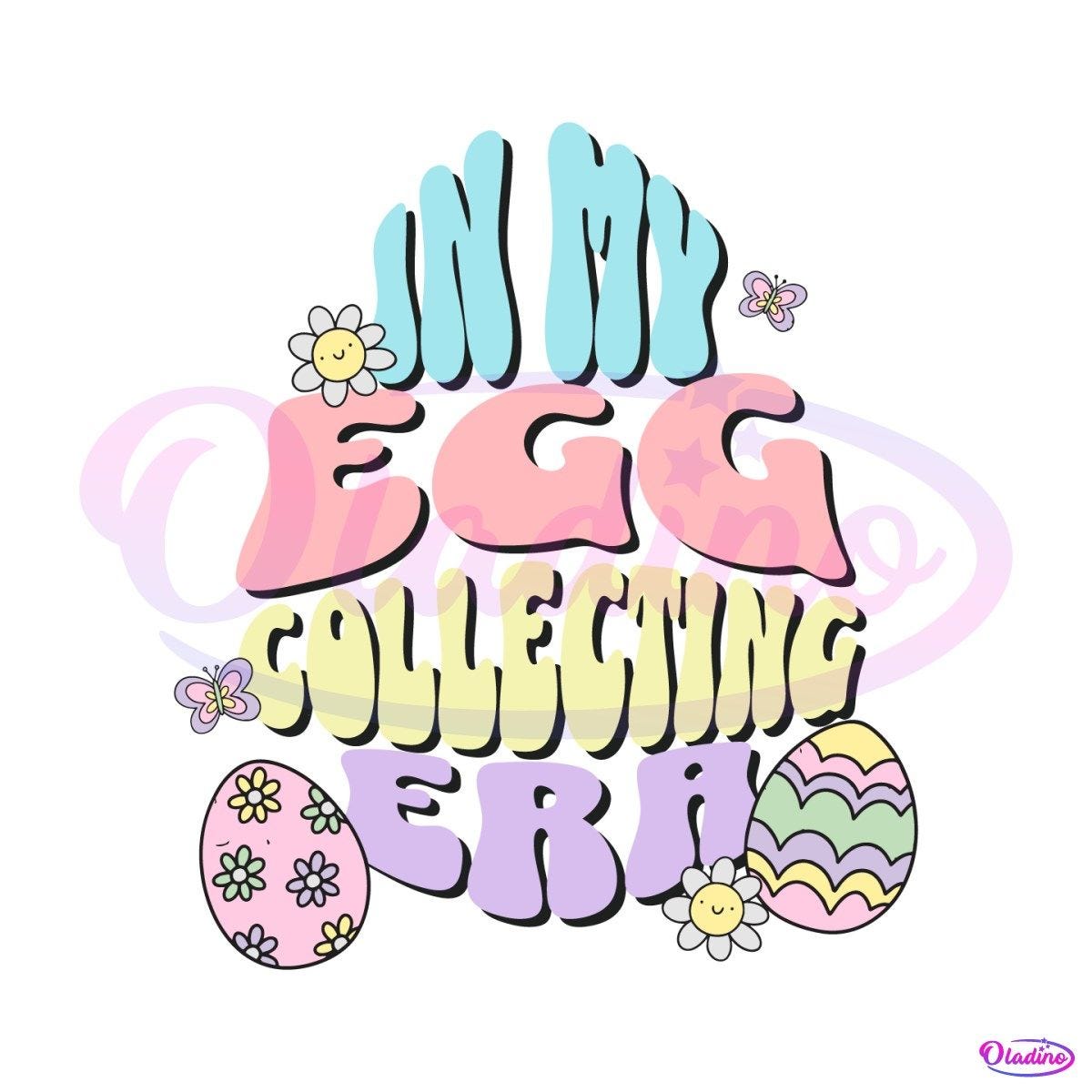 Happy Easter In My Egg Collecting Era SVG