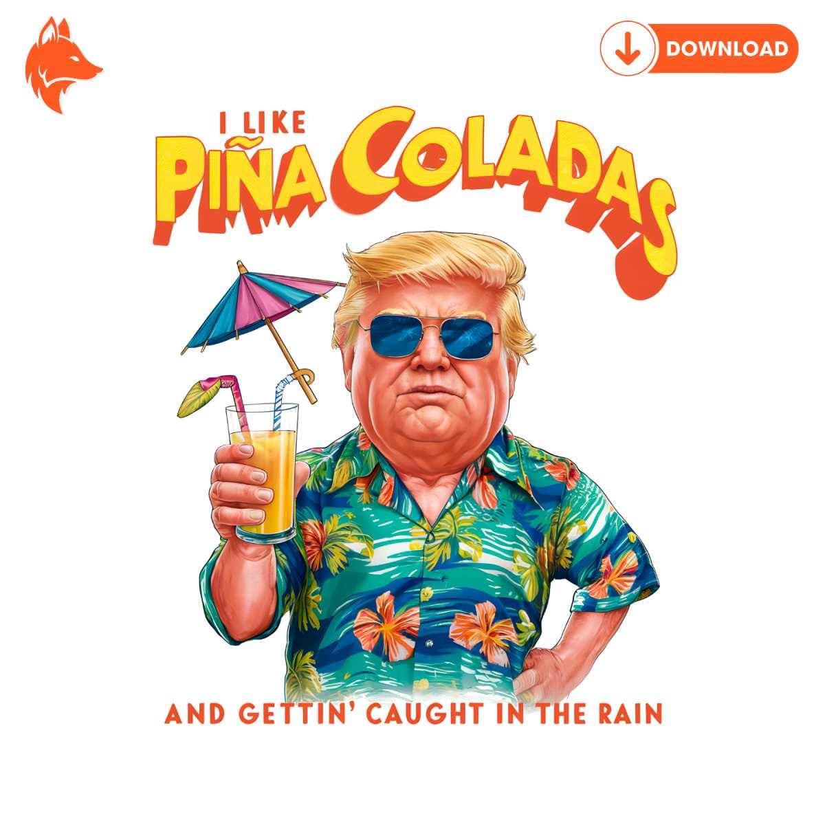 I Like Pina Coladas And Gettin Caught In The Rain PNG