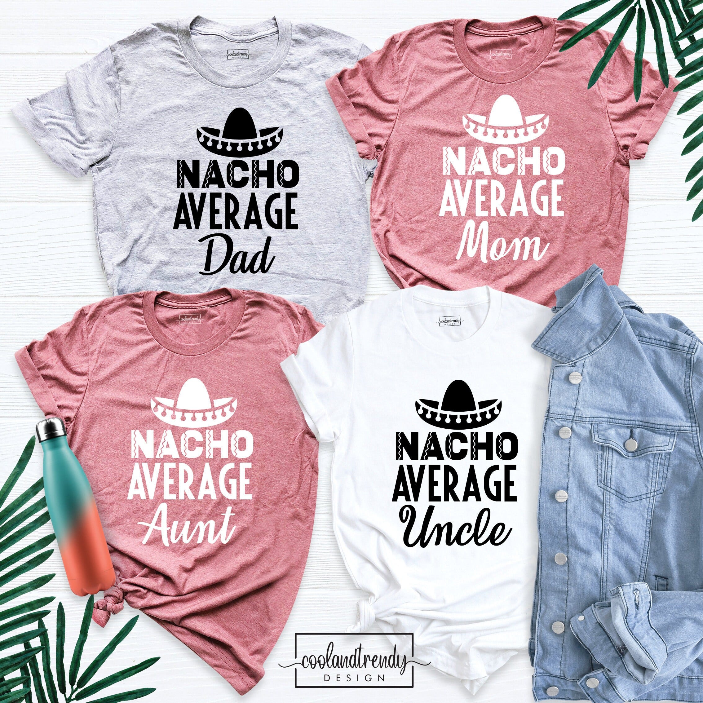 Nacho Average Dad Shirt, Nacho Average Mom Shirt, Nacho Average Aunt Gift, Nacho Average Uncle T-Shirt, Mexico Nacho Family Average Shirt