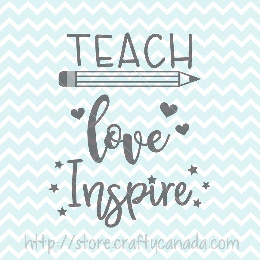 Teach Love Inspire SVG and PNG, Teaching Quote, Teacher Quote, School Quote, Cricut SVG, Silhouette svg, svg Files, htv Designs