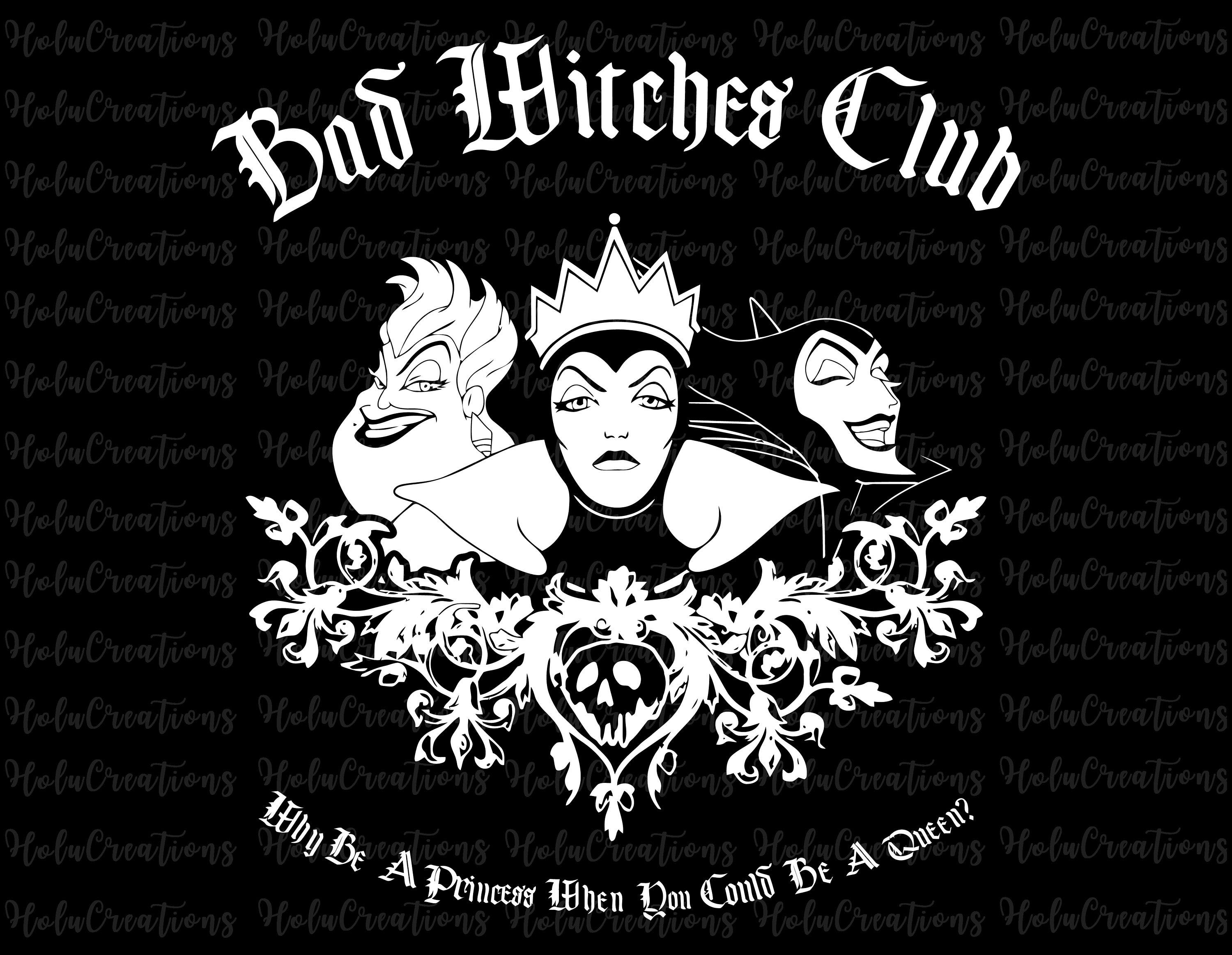 Bad Witches Club Svg, Villains Wicked Svg, Villain Gang Png, Cut File For Cricut Silhouette, Halloween Witch, Spooky Mom Svg Bad Girls Quote