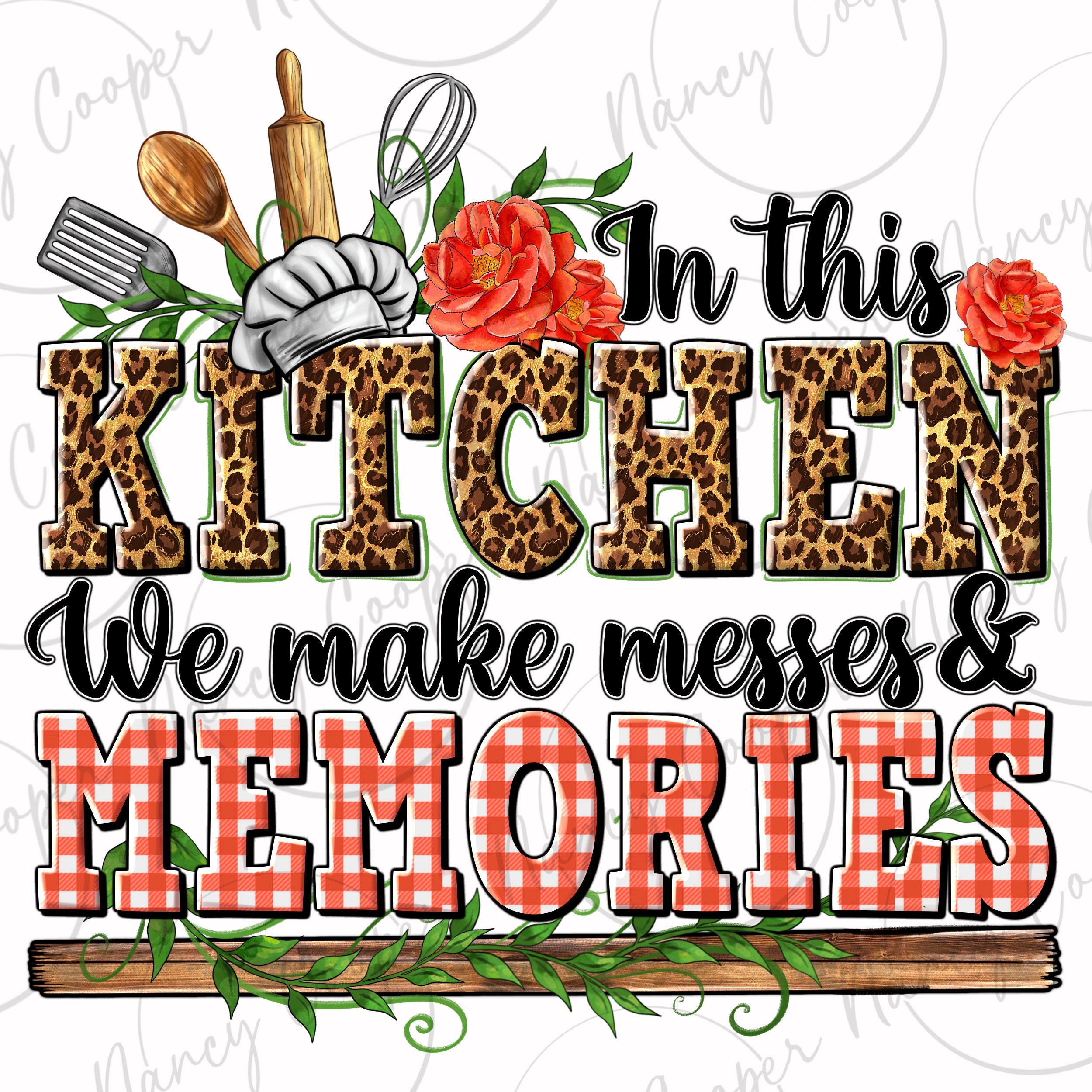 In this kitchen we make messes and memories png, cooking png, cooking love png, kitchen tools png, sublimate designs download