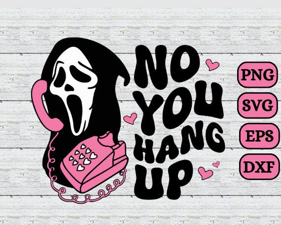 No You Hang Up First Svg, Horror Svg, Scream Svg,Ghostface Calling Svg, Funny Ghost Halloween Svg, Svg Png Cut Files Cricut Silhouette