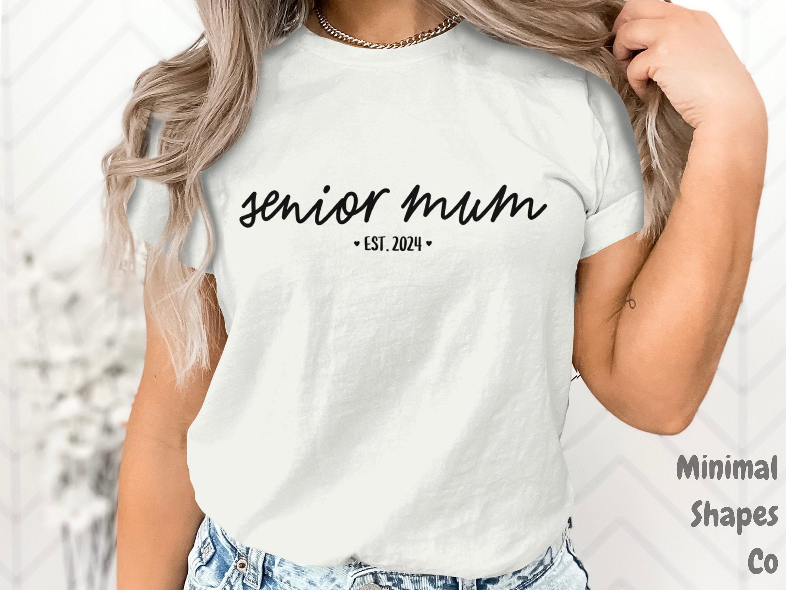 senior mom shirt, senior mom shirts, senior mum tee, senior mum, senior mum shirt, senior mum gifts, senior mom, mothers day shirt, mum gift