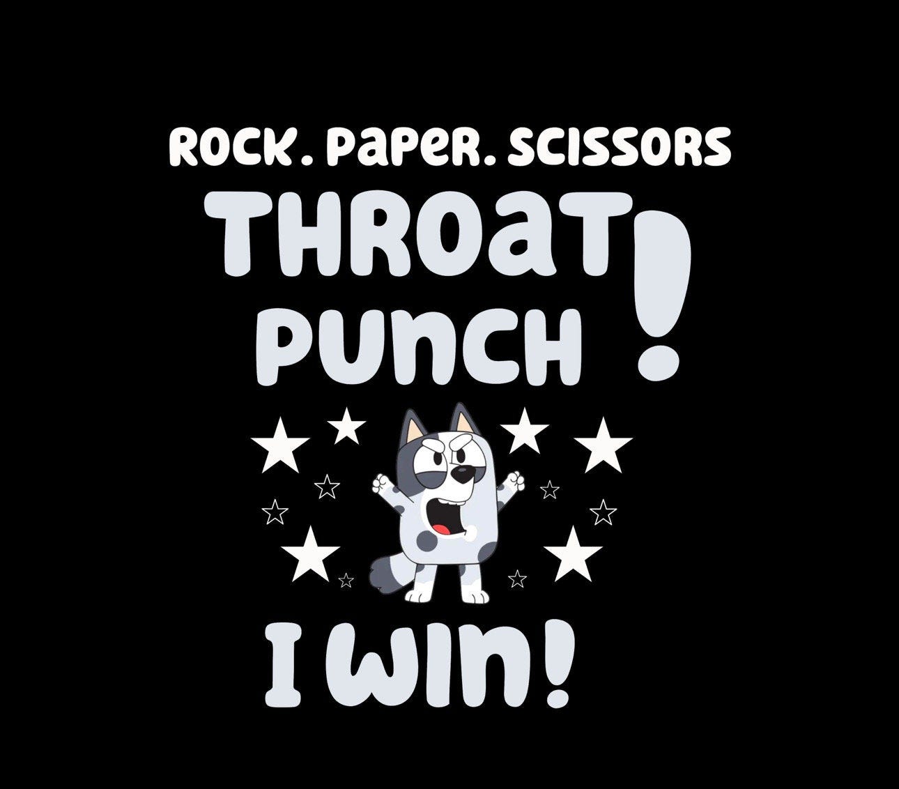 Bluey Muffin Rock Paper Scissors Throat Punch I Win