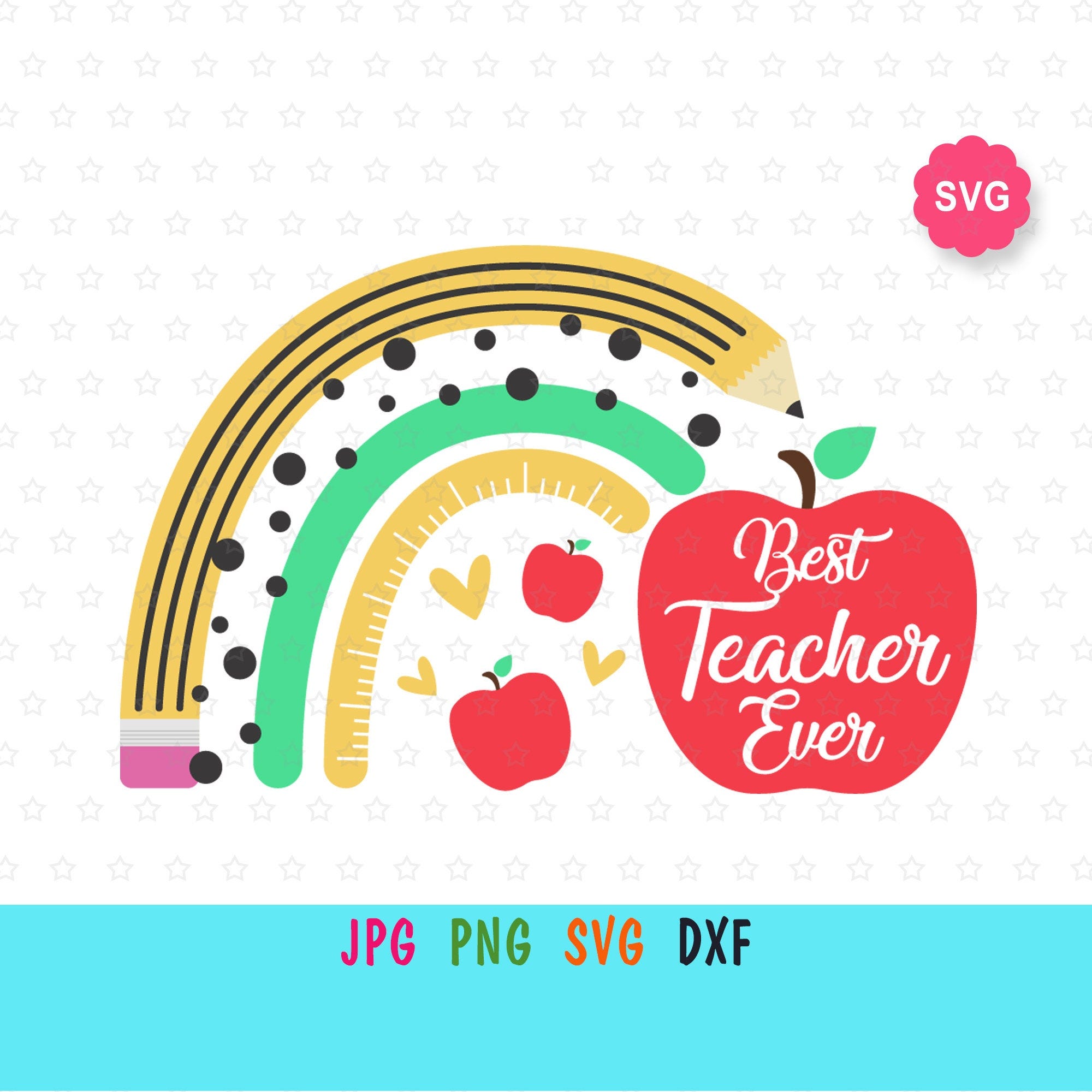 Rainbow Best Teacher Ever Svg for cricut, Back to school print for t-shirt, Apple teacher Svg, Best teacher Svg
