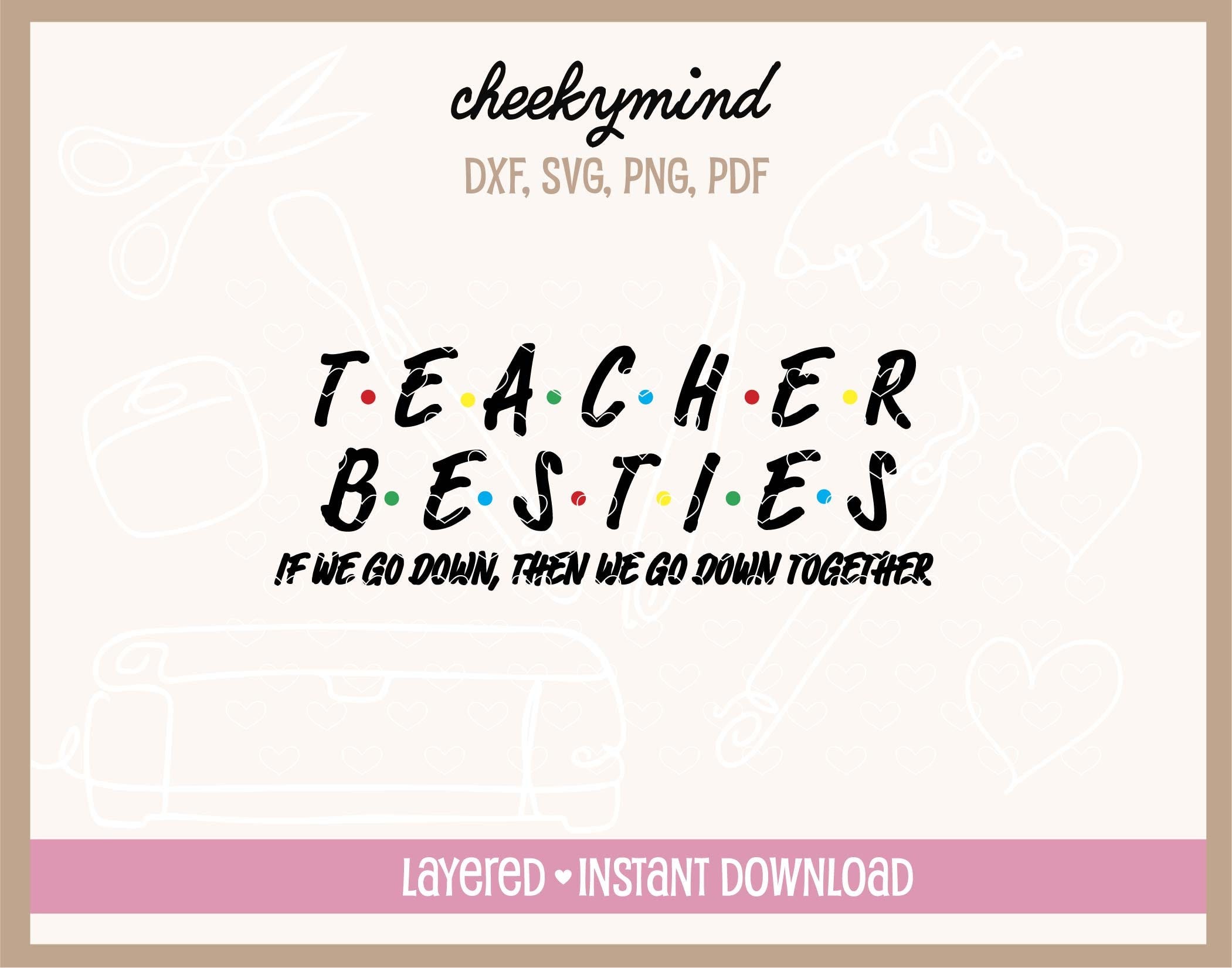 Teacher Shirt, Teacher Friends, Teacher Best Friends, Teacher Gift, SVG PNG DXF