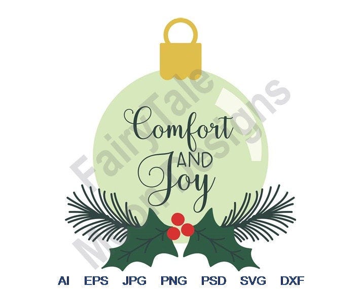 Comfort And Joy - Svg, Dxf, Eps, Png, Jpg, Vector Art, Clipart, Cut File, Christmas Ornament, Bauble Ornament Svg, Holly & Pine Bough Svg