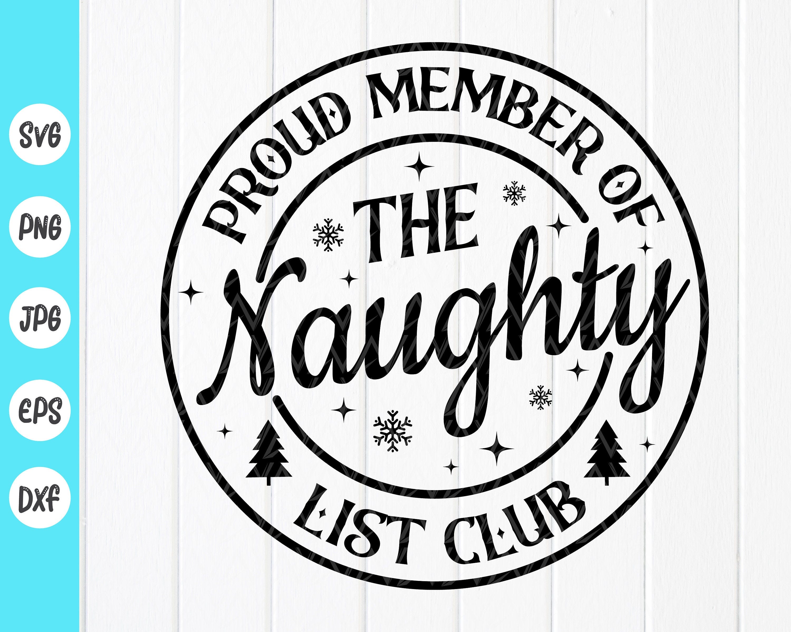 Proud Member Of The Naughty List Club Svg,Christmas Svg, Funny Christmas Svg,Merry Christmas svg, Digital Files Instant Download For Cricut