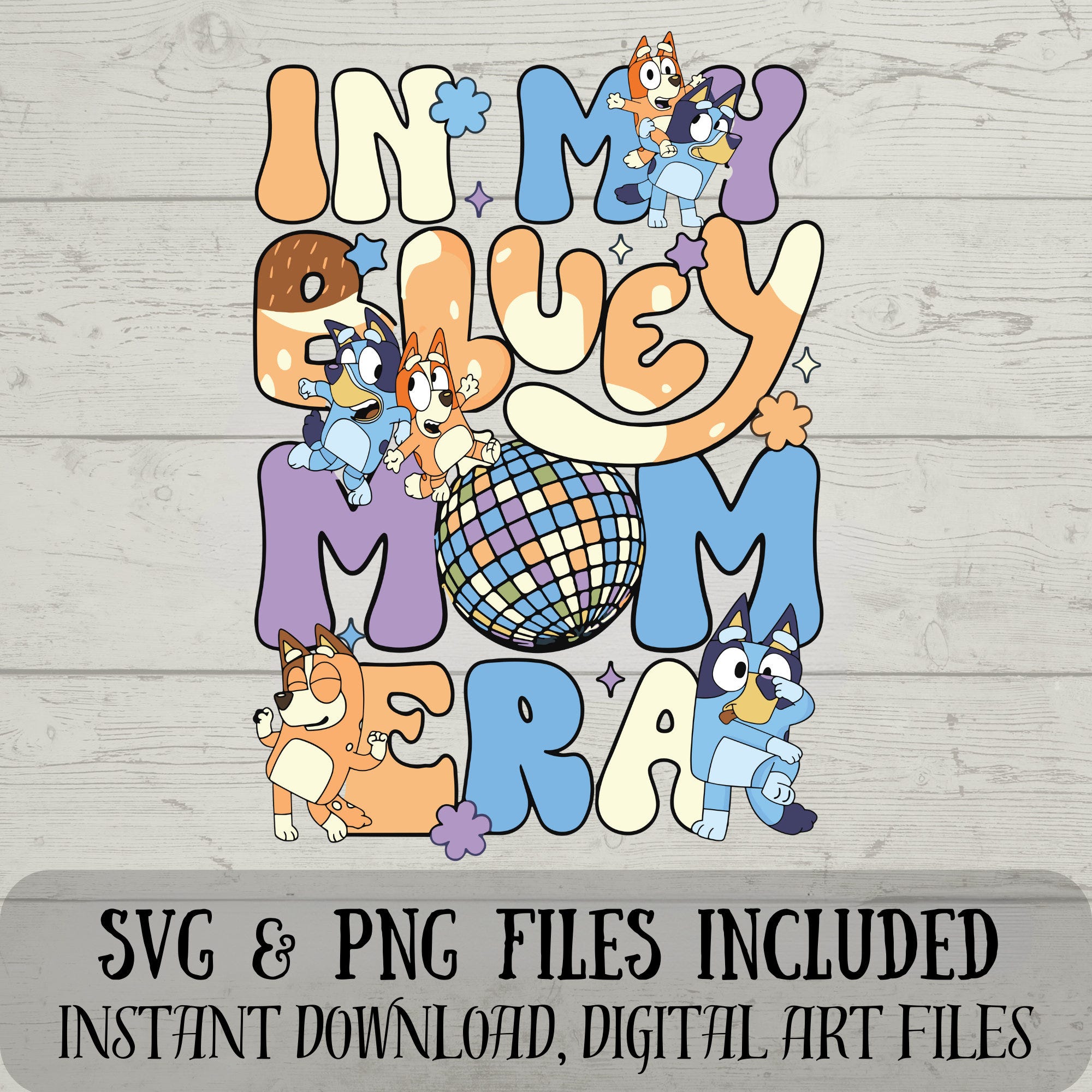 Im in My Mom Era SVG - Chilli SVG - Blue dog SVG - Digital Download Fun with Crafting - Bluey Mom Era - svg & png files included