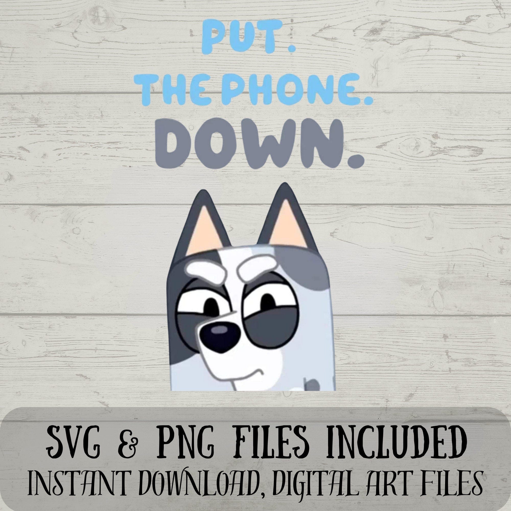 Muffin SVG - Put the Phone Down SVG - Funny Muffin - Bluey SVG - Digital Download - Fun with Crafting - svg & png files included