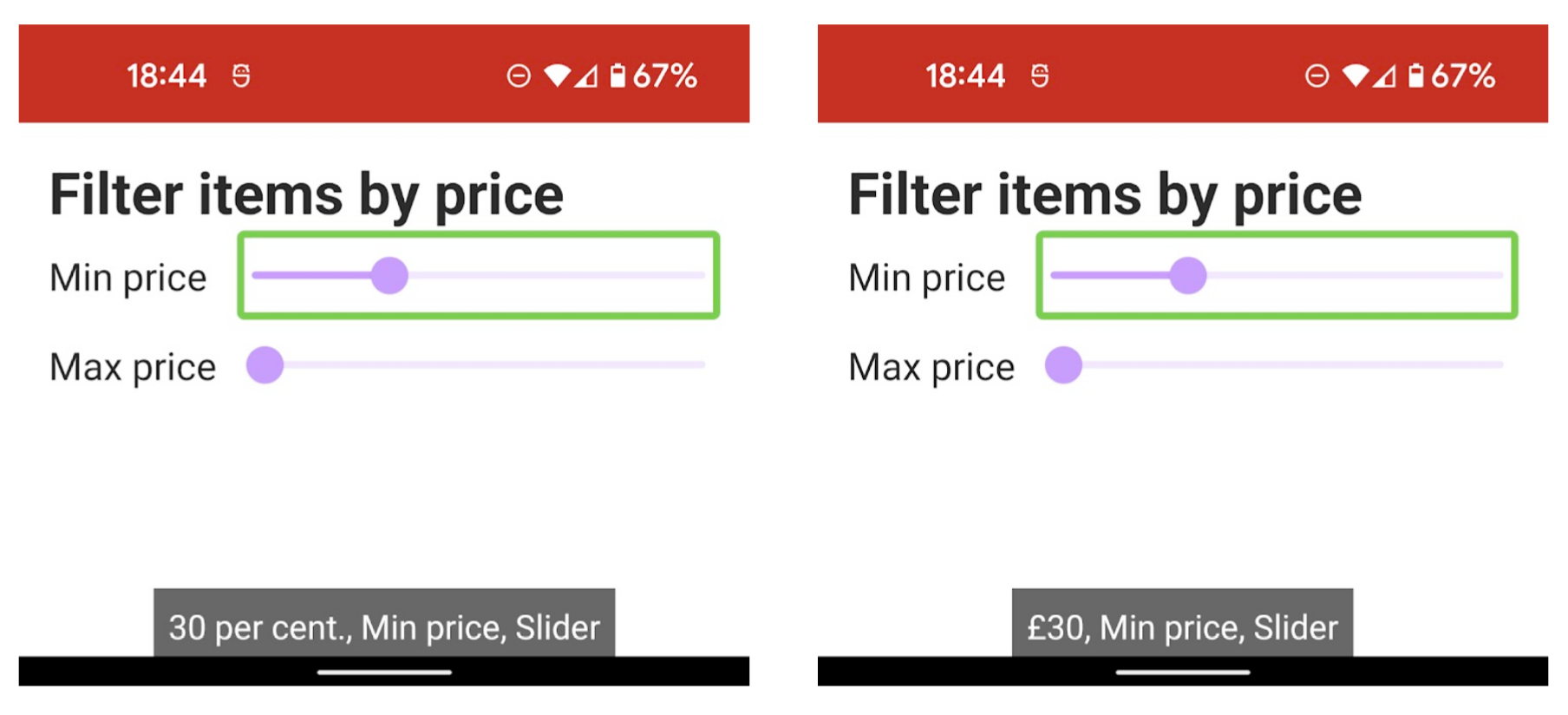 Image shows TalkBack focused on a slider (or seekbar). The description reads “30%, min price, slider”. Image on the right shows the same but the description reads “£30, min price, slider”.