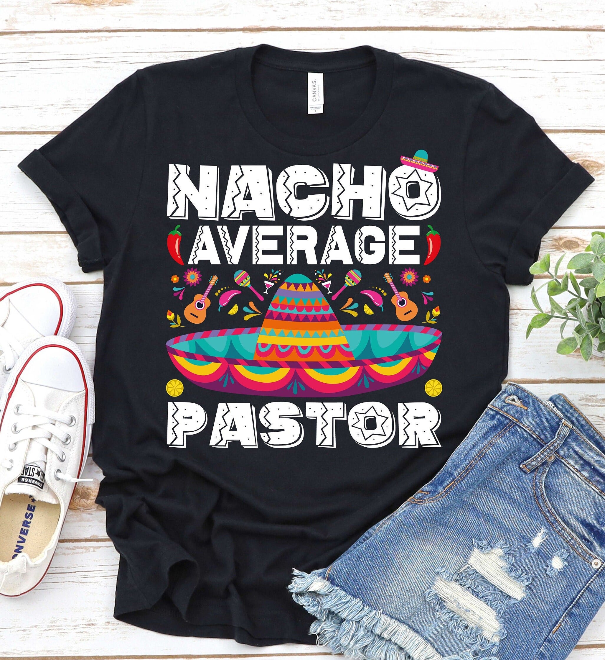 Nacho Average Pastor - Preacher Religious Leader Cinco de Mayo Shirt, Mexican Sombrero Shirt, Christian Cinco de Mayo Shirt,Religious Shirt