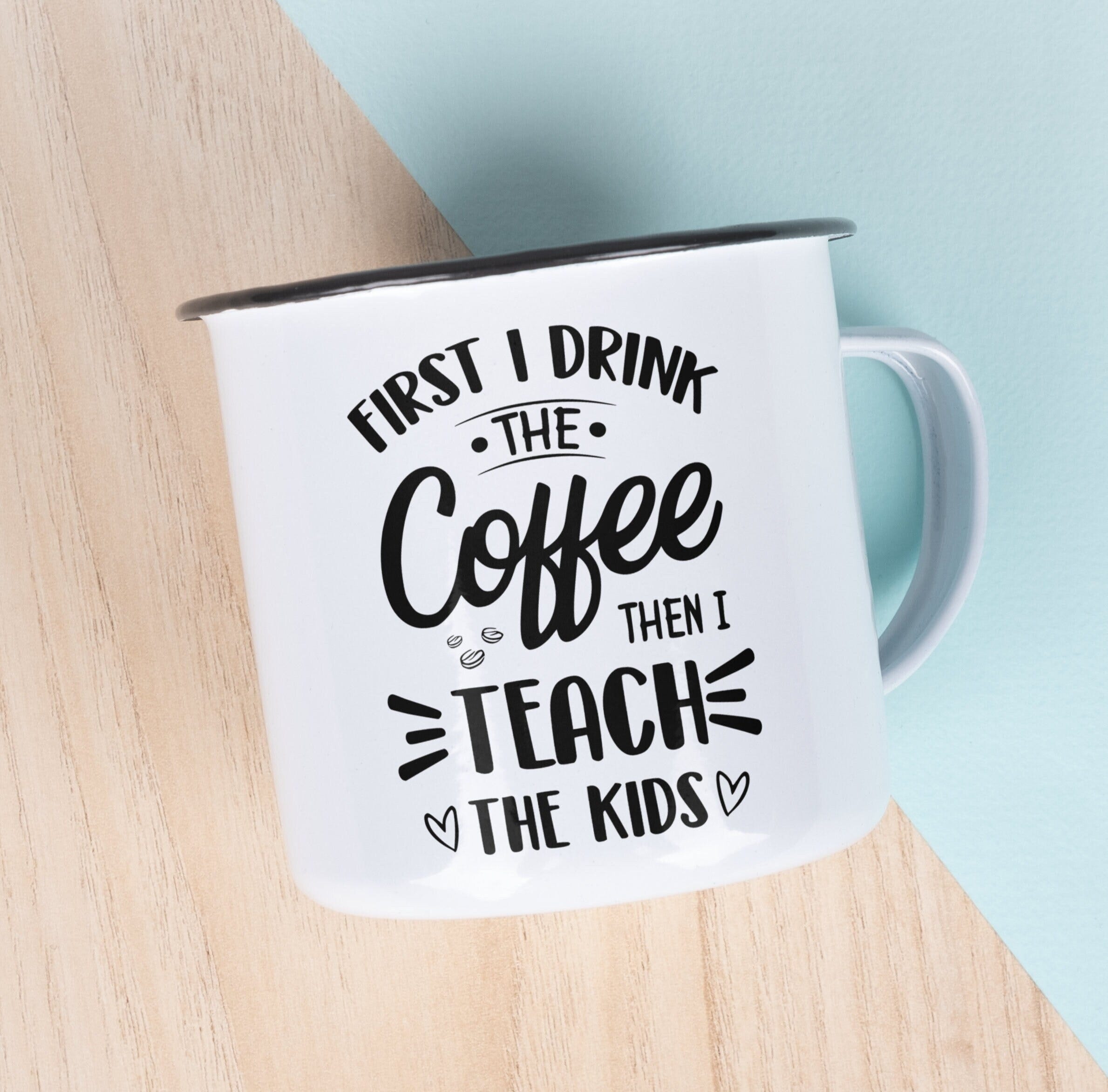 First I Drink the Coffee, Then I Teach The Kids SVG | Teacher Appreciation Mug | Vector Cut File for Cricut | Funny Teacher Instant Download