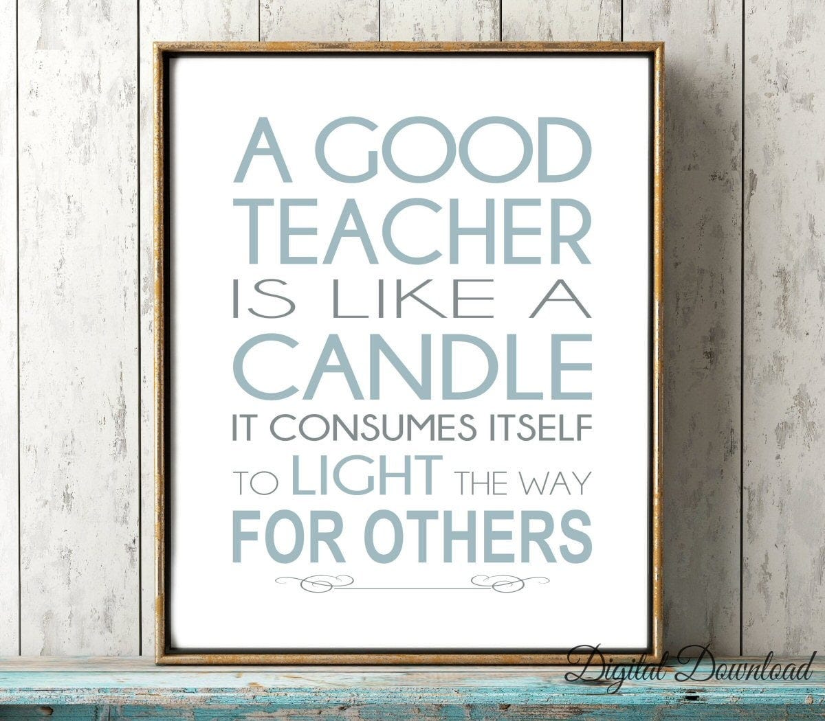 Teacher Appreciation Gift Christmas Gift, Print QUICK Gift,  PRINTABLE QUOTE Instant Digital Download File A Good Teacher is Like a Candle