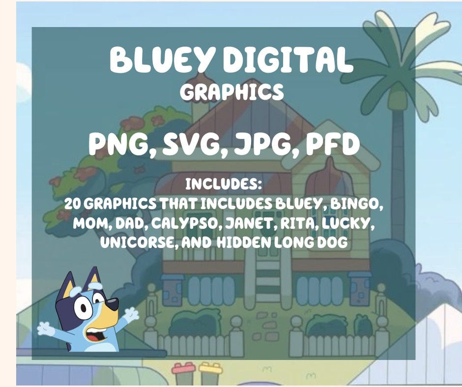 BLUEY Inspired Digital Graphics Bundle in svg, png, jpg, pdf for fun and silly use!