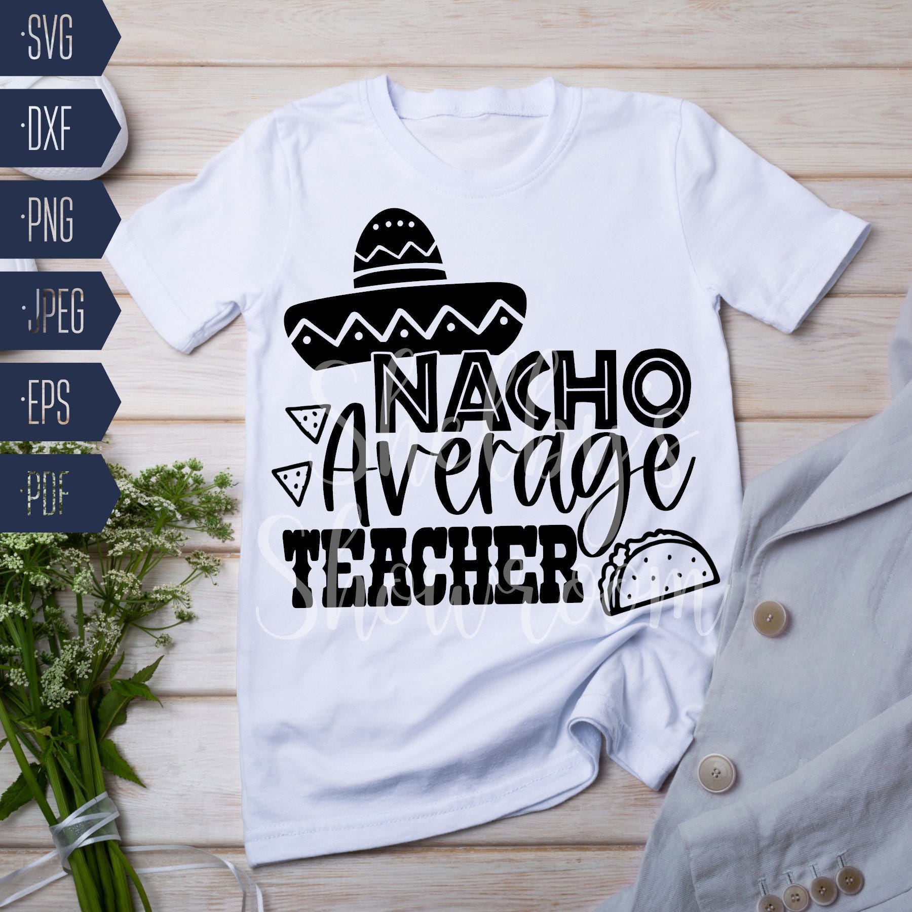 Nacho Average Teacher SVG, Nacho Teacher Cut File, Funny Teacher Shirt, Taco Teacher