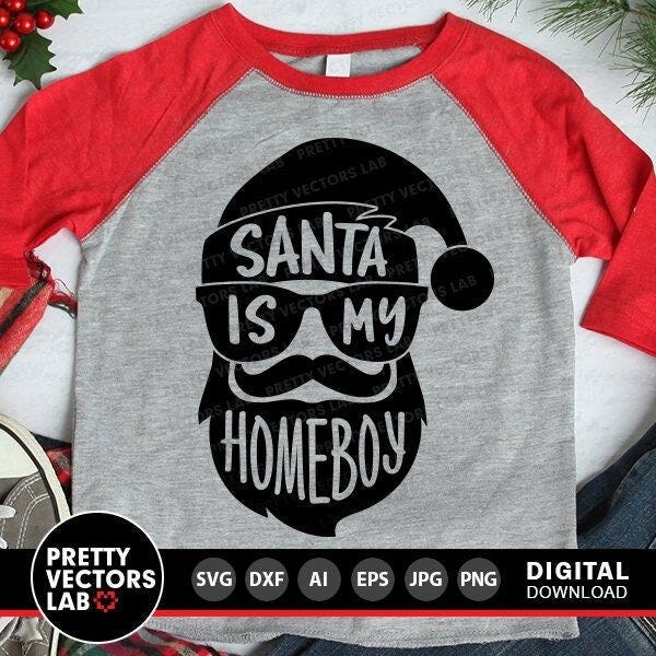 Christmas Svg, Santa is My Homeboy Svg, Santa Face Cut File, Funny Santa Svg Dxf Eps Png, Baby Clipart, Kids Shirt Design, Silhouette Cricut