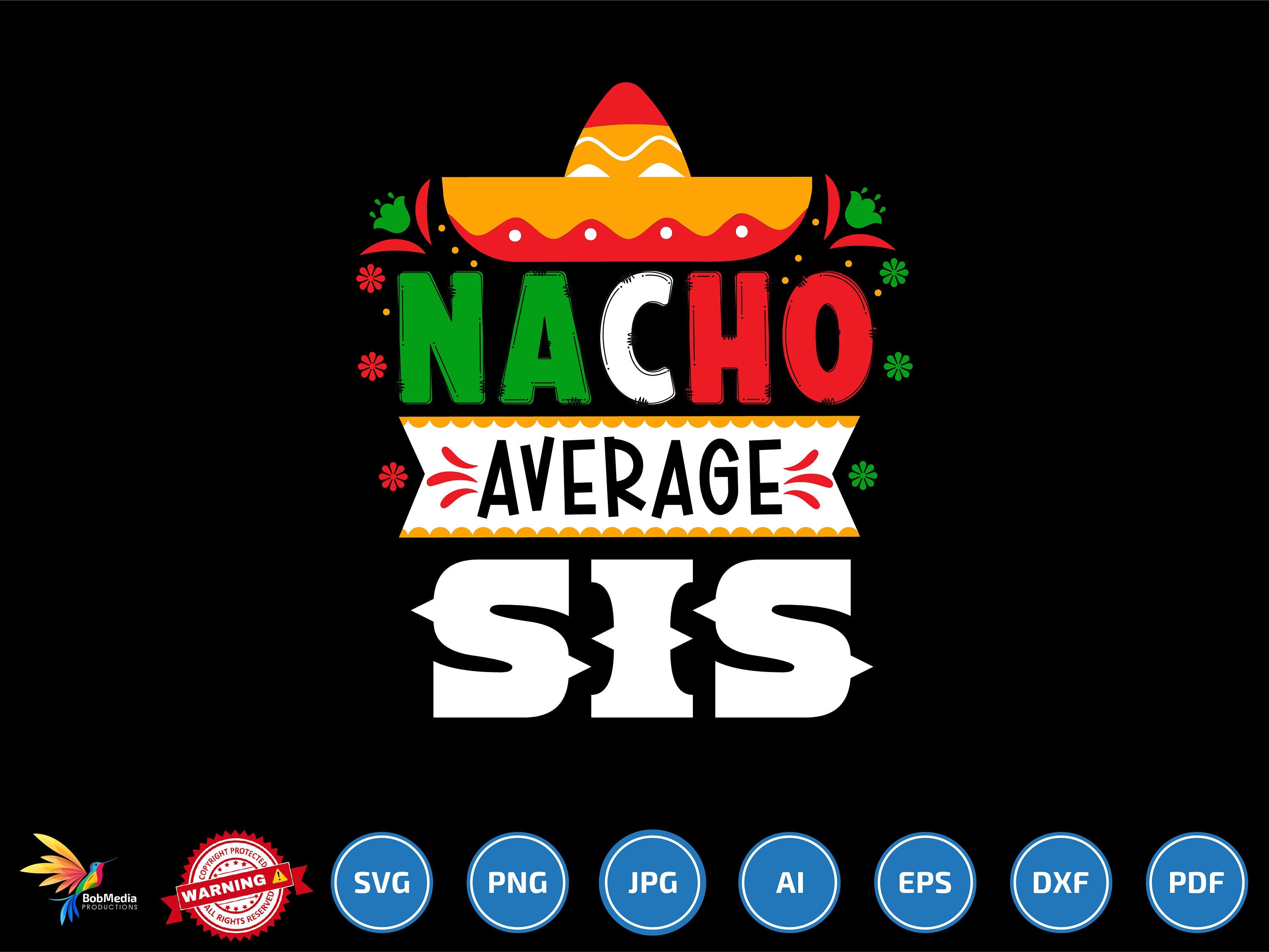 Nacho Average Sis svg png, Funny Mexican Party, Mexican Fiesta svg, Happy Cinco De Mayo svg, Fiesta Squad svg png, Gift for sister svg