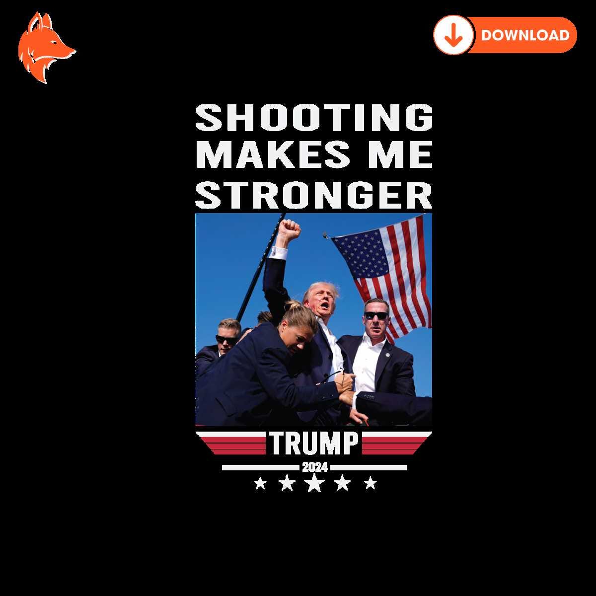 Free Trump 2024 Shooting Make Me Stronger PNG